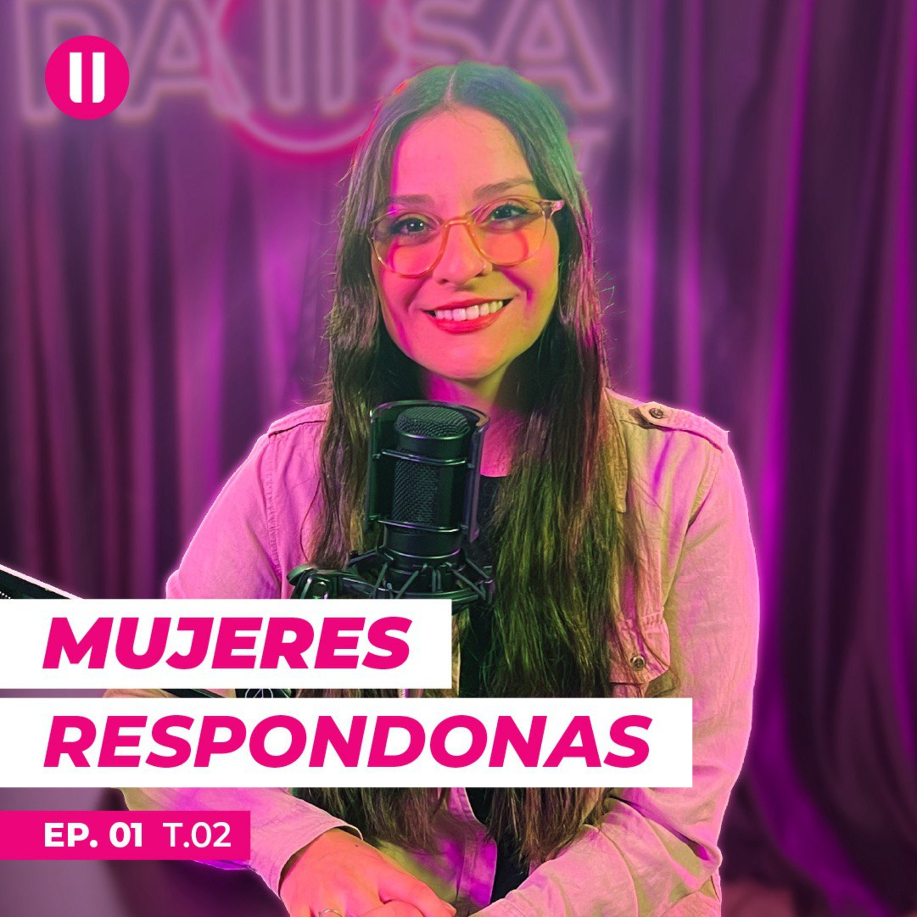 Mujeres respondonas | #EpisodioUno | La Pausa #SegundaTemporada