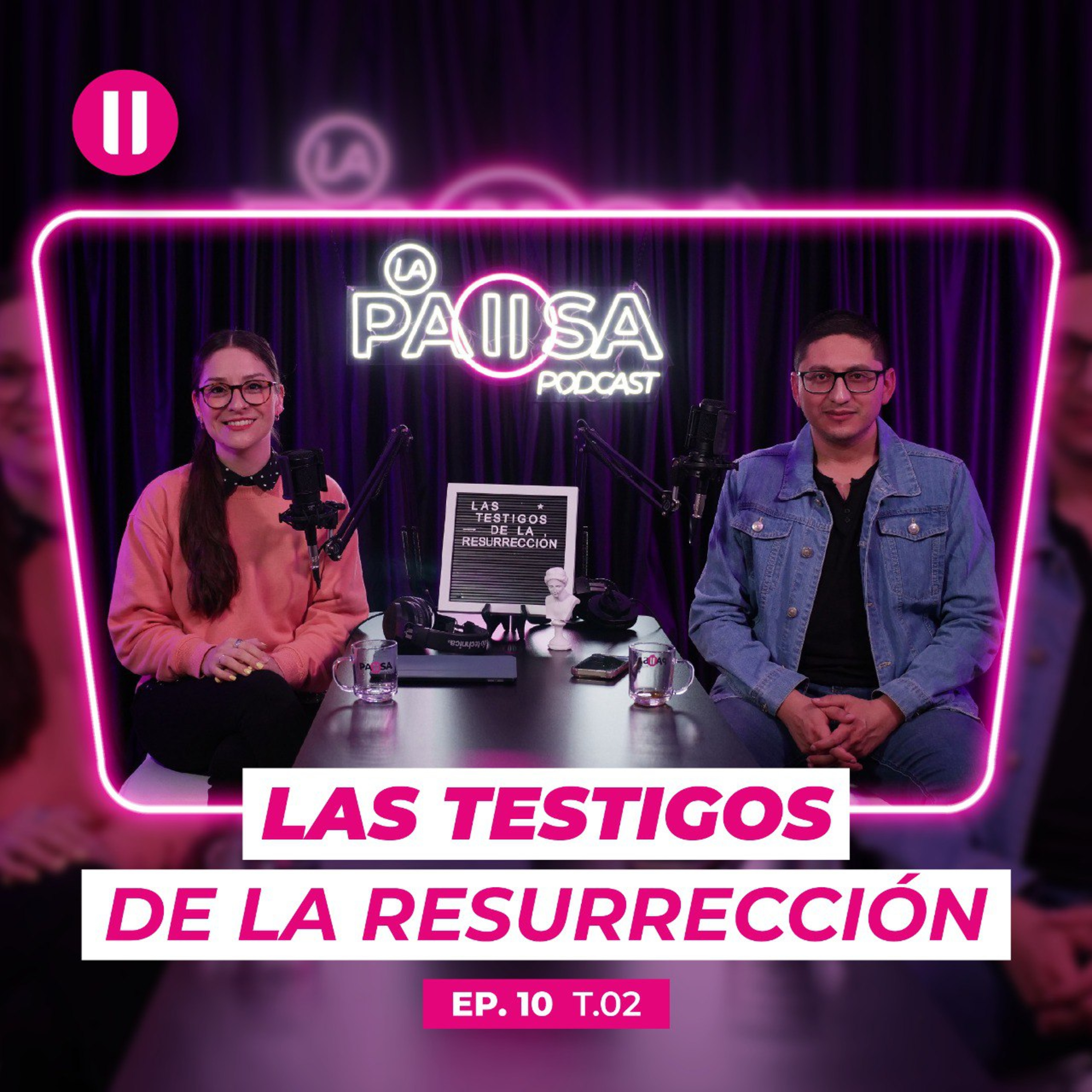 Las testigos de la resurrección | #EpisodioDiez | La Pausa #SegundaTemporada