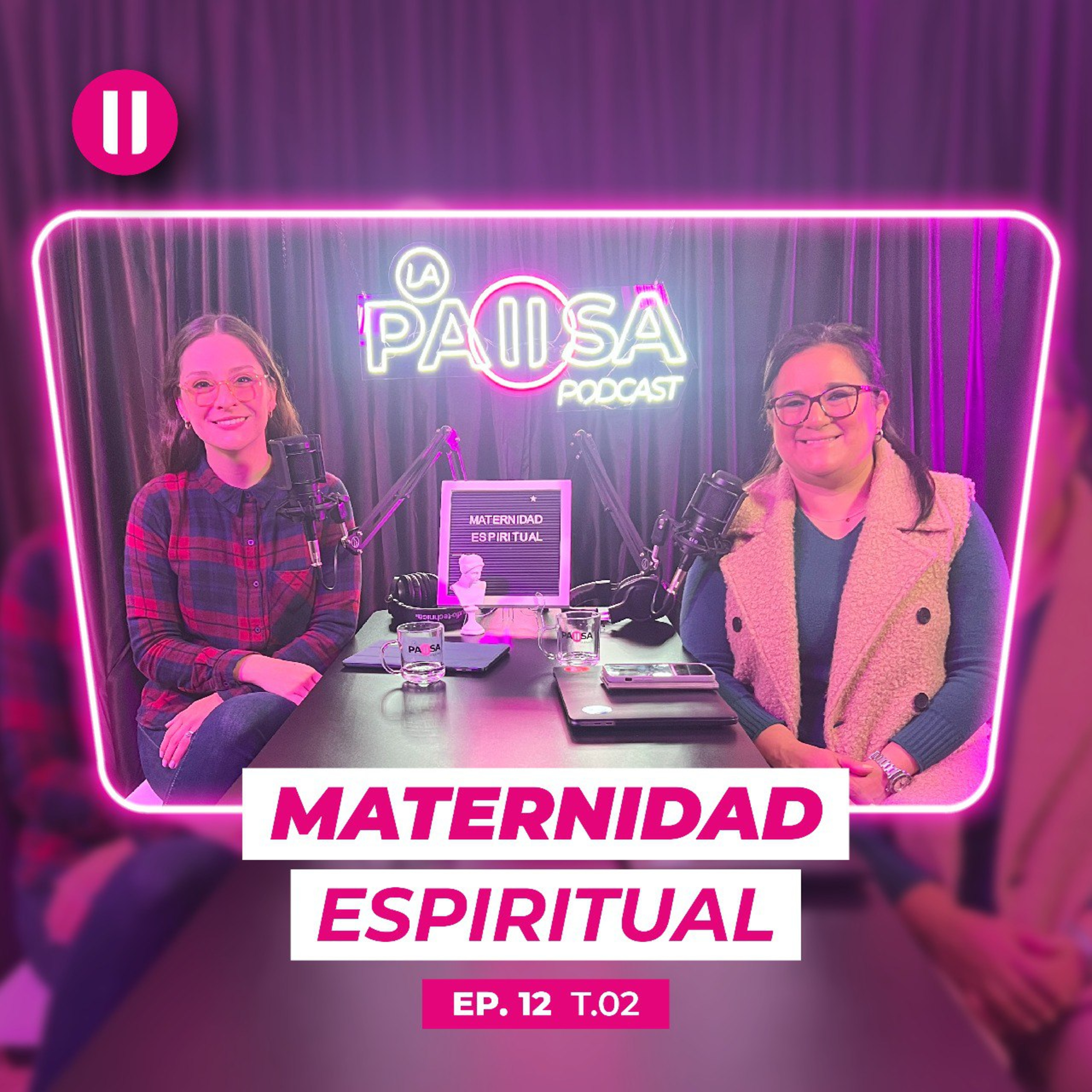 Maternidad espiritual | #EpisodioDoce | La Pausa #SegundaTemporada