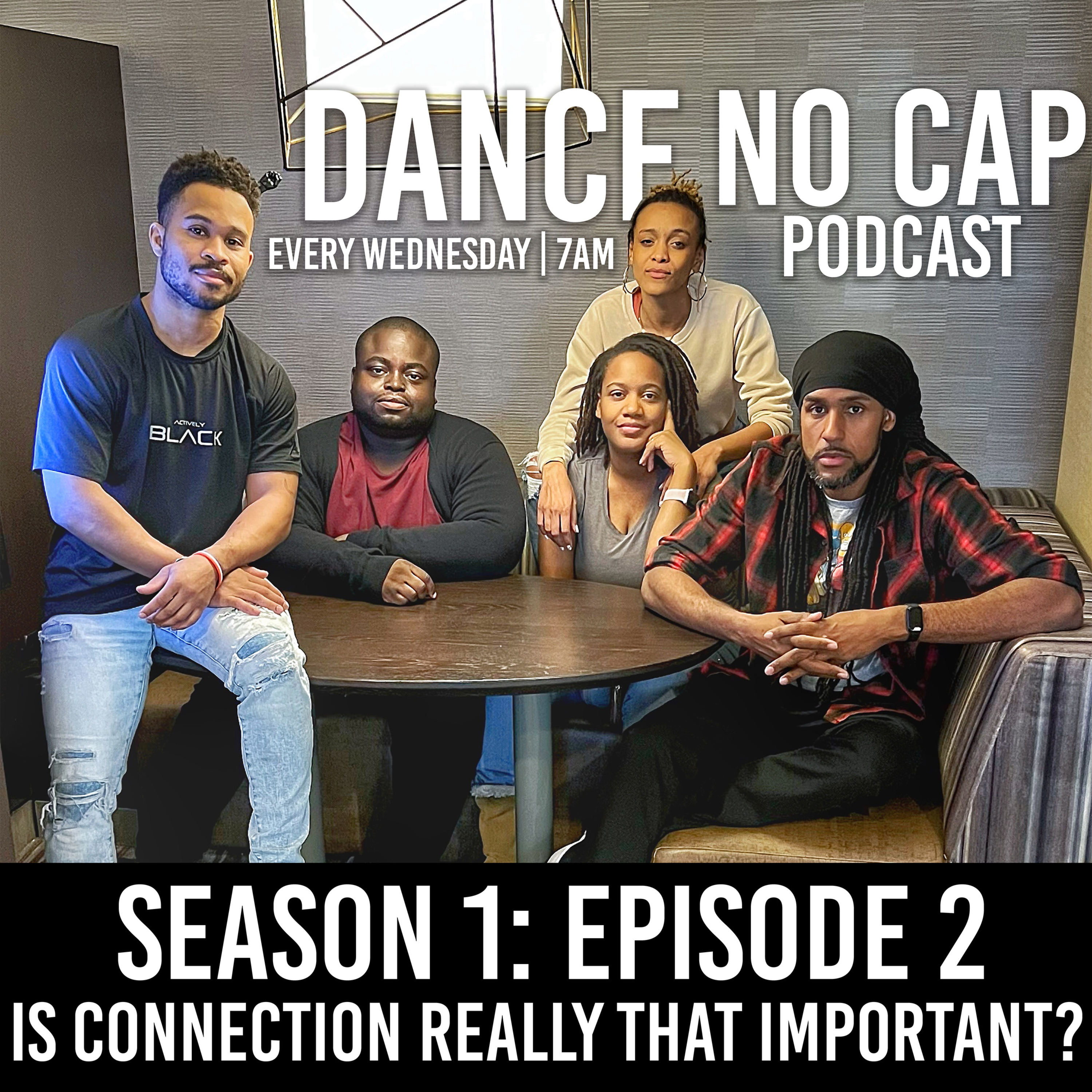 Dance No Cap Podcast: Episode 2 "Is Connection Really That Important?" episode artwork