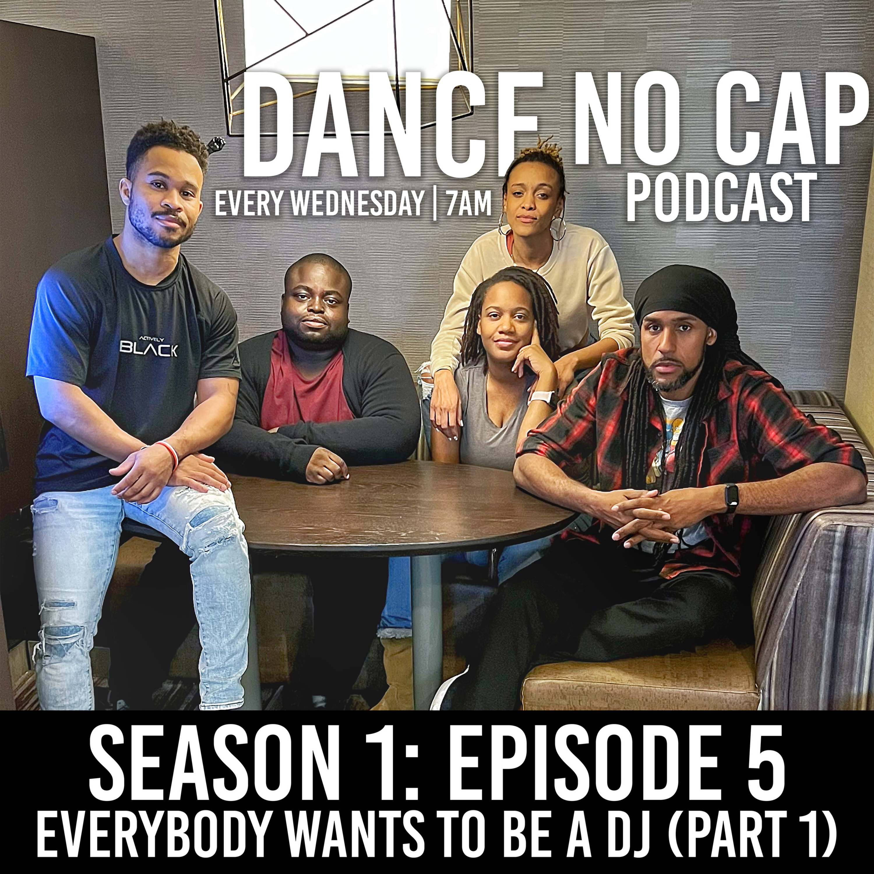 Dance No Cap Podcast: Episode 5 "Everyone Wants to be a DJ (Part 1)  episode artwork