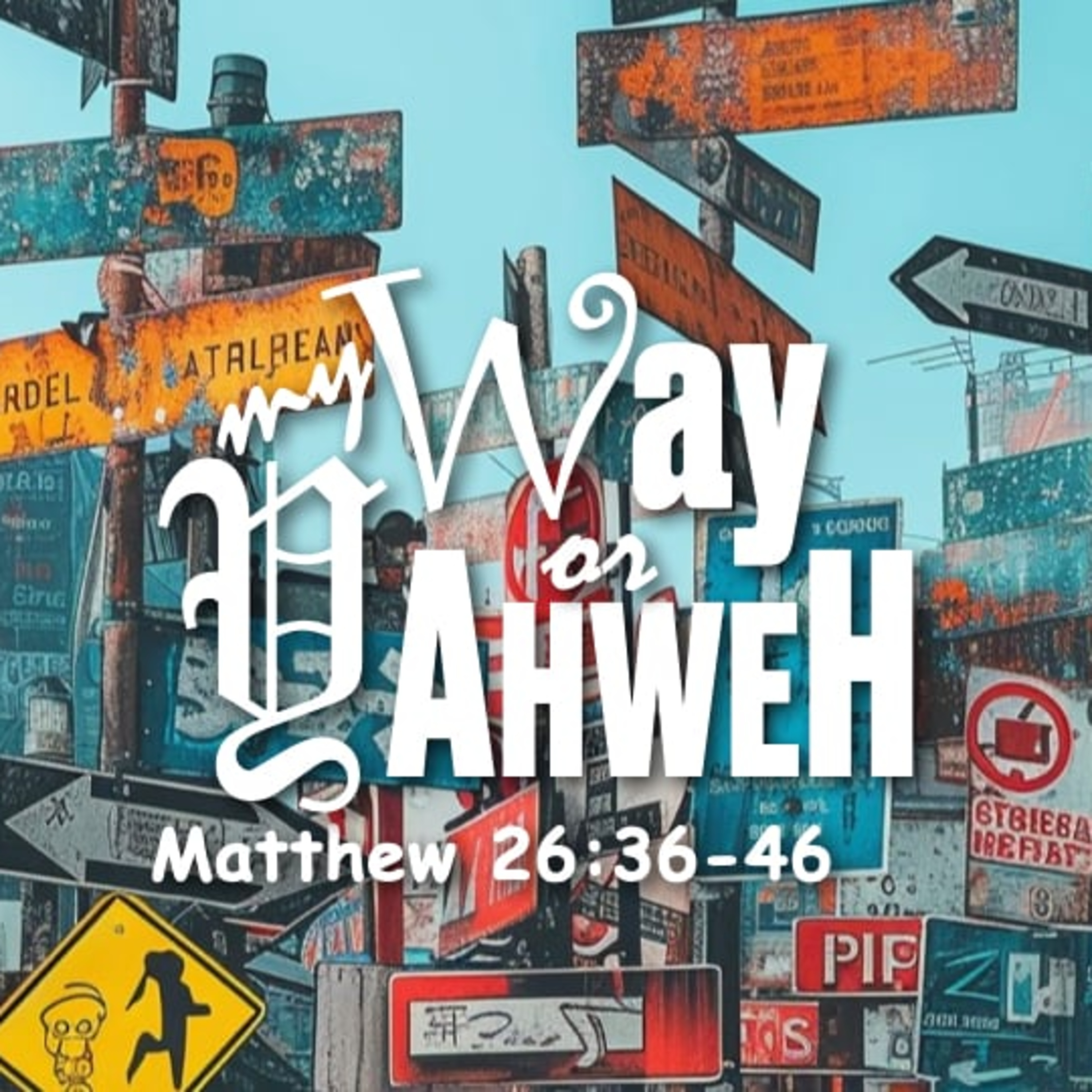 OBCM 07192026 My way or YAHWEH