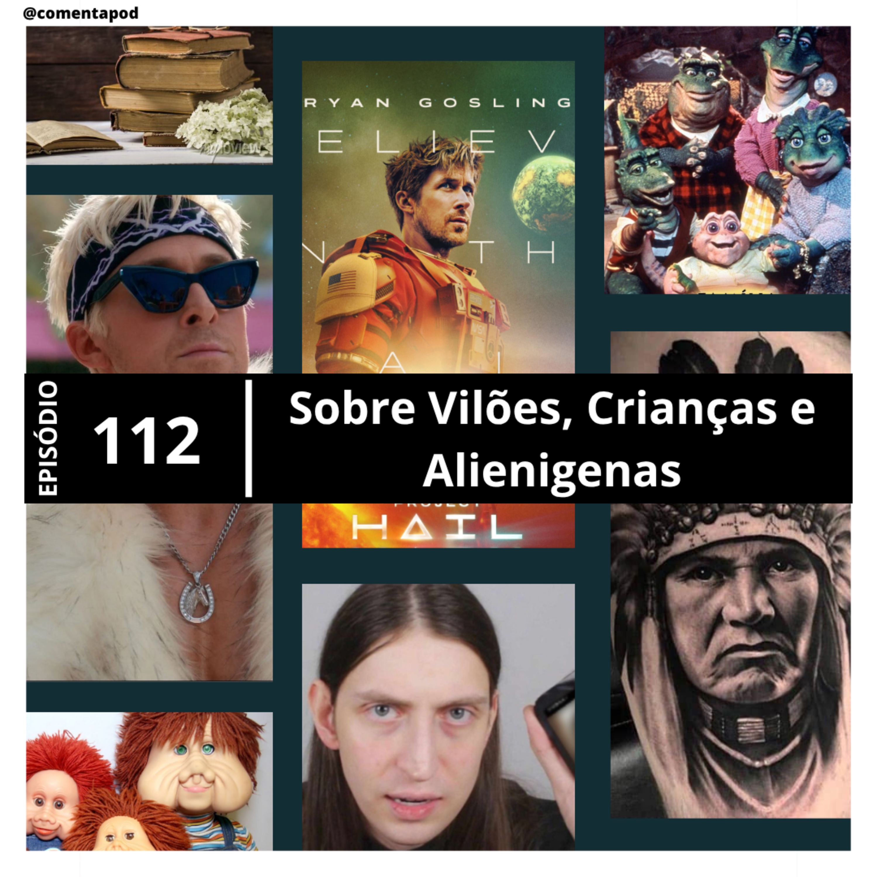 Episódio 112 - Sobre Vilões, Crianças e Alienigenas episode artwork