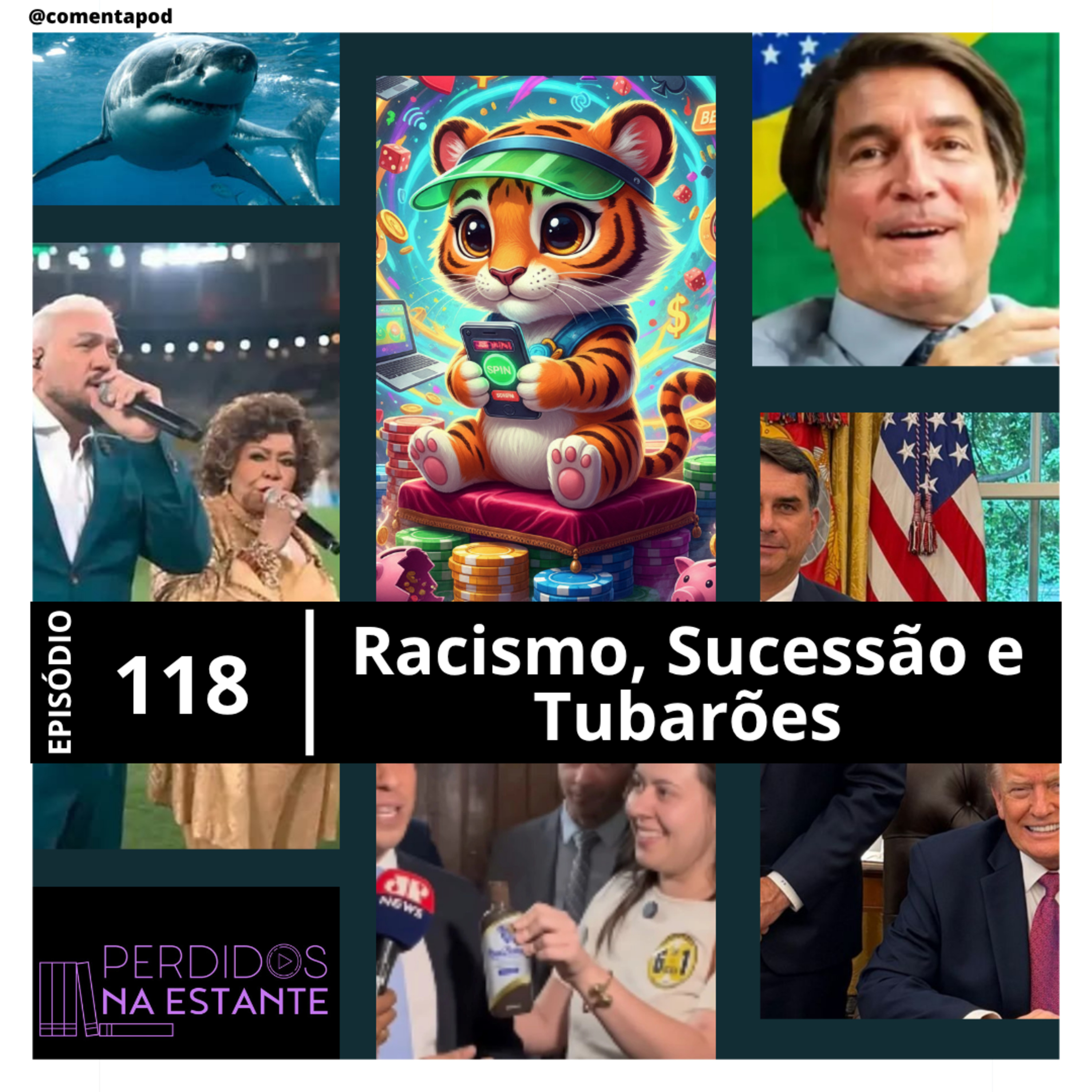 Episódio 118 - Racismo, Sucessão e Tubarões episode artwork