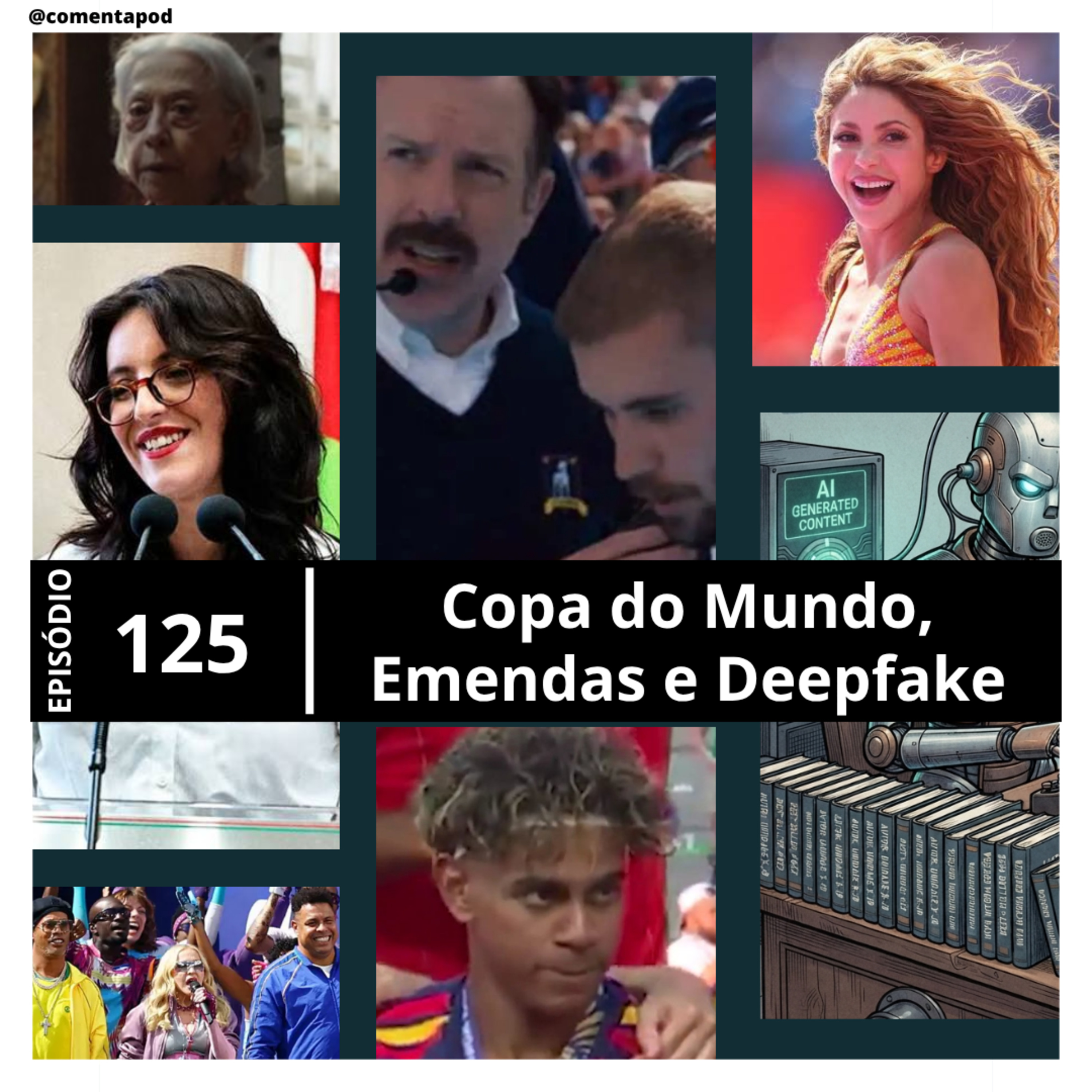 Episódio 125 - Copa do Mundo, Emendas e Deepfake episode artwork