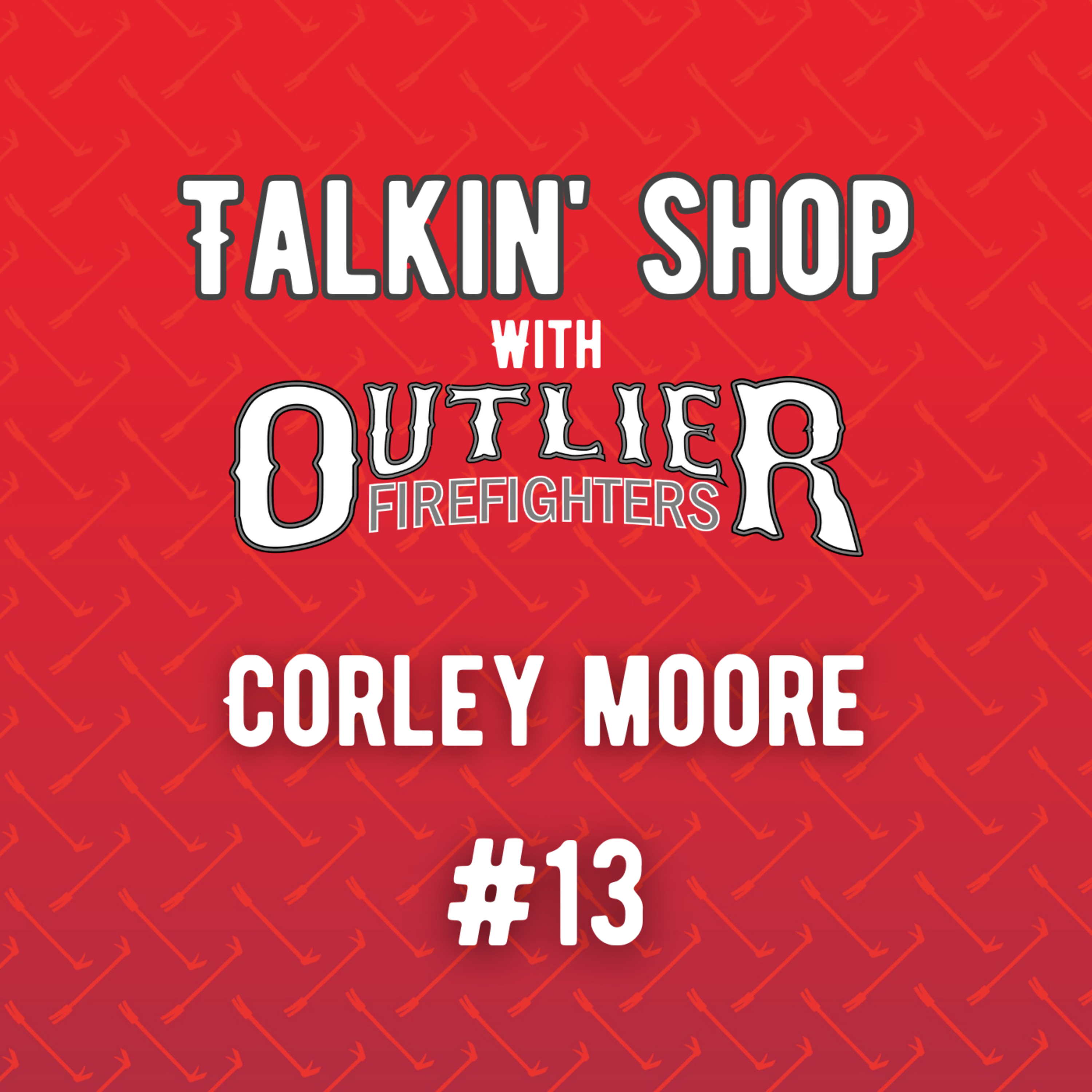 Talkin\' Shop with Outlier Firefighters