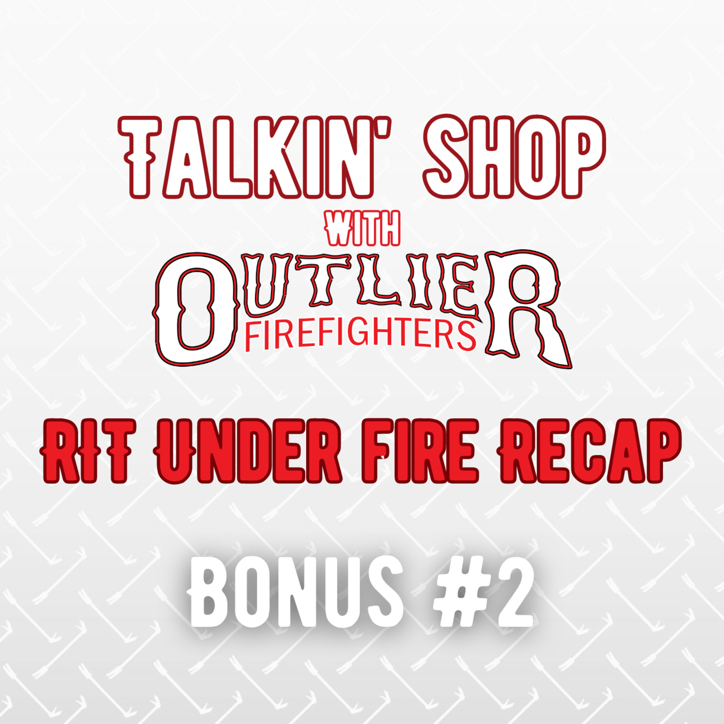 Talkin\' Shop with Outlier Firefighters