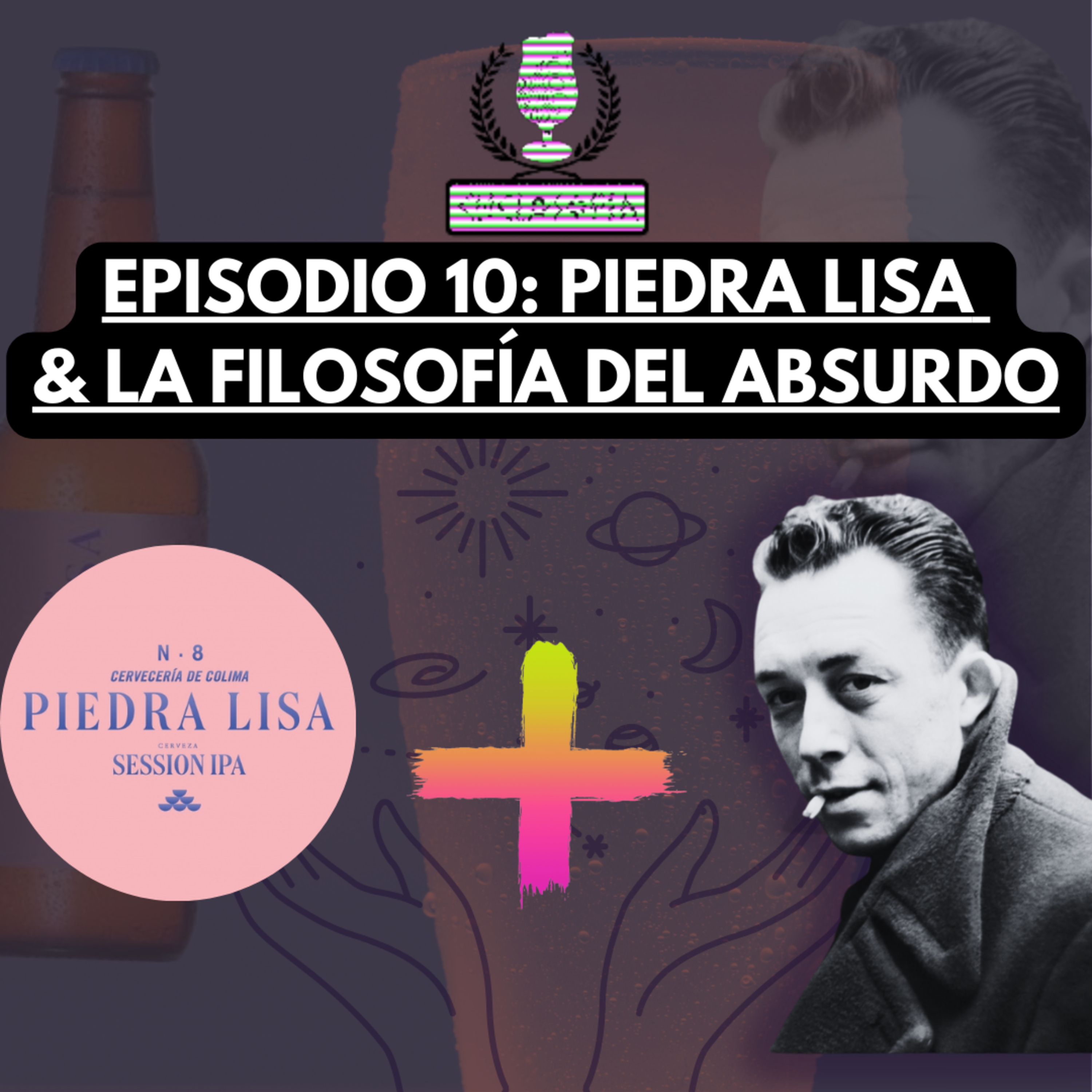 EP.10. PIEDRA LISA & LA FILOSOFÍA DEL ABSURDO episode artwork