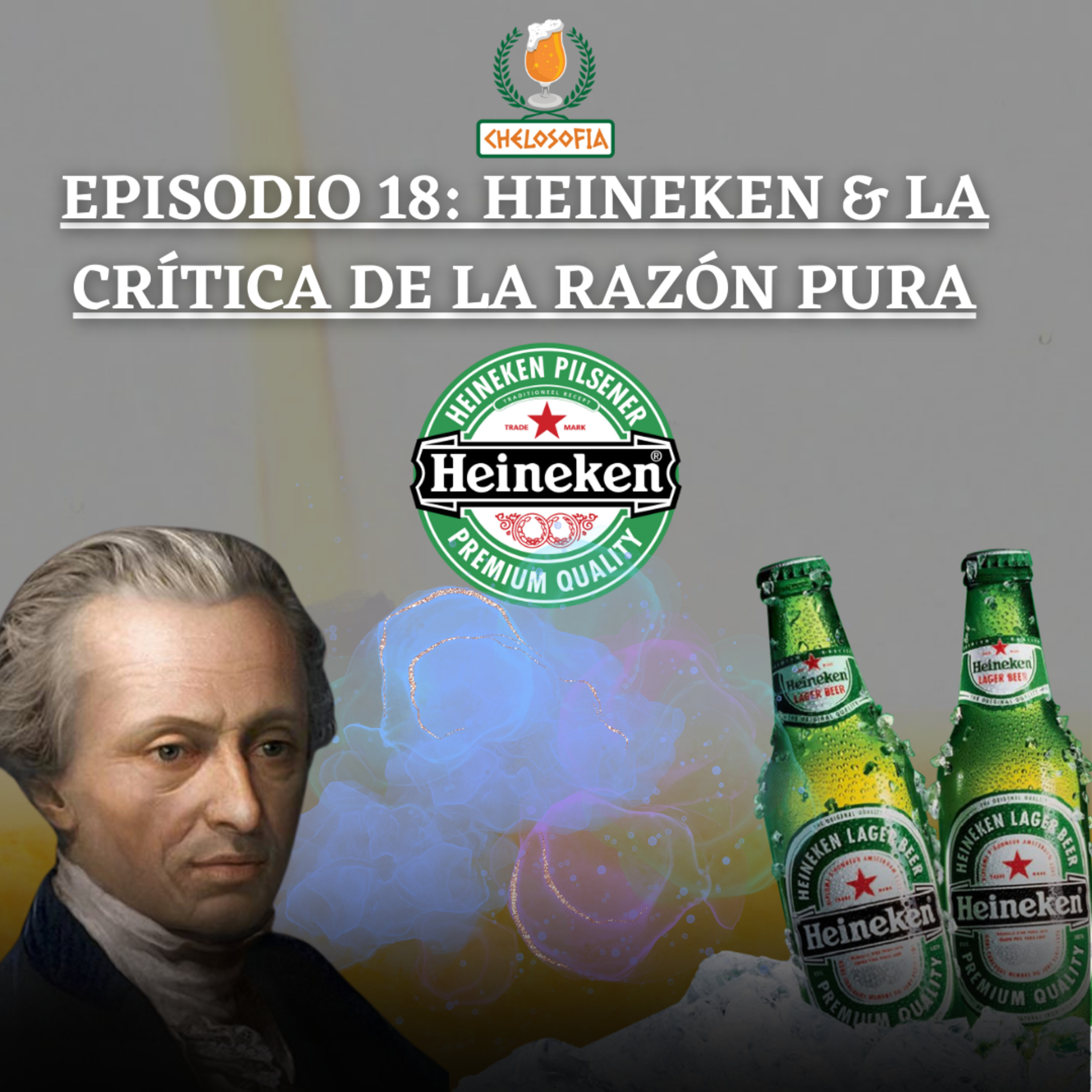 EP.18 HEINEKEN Y LA CRITICA DE LA RAZÓN PURA episode artwork