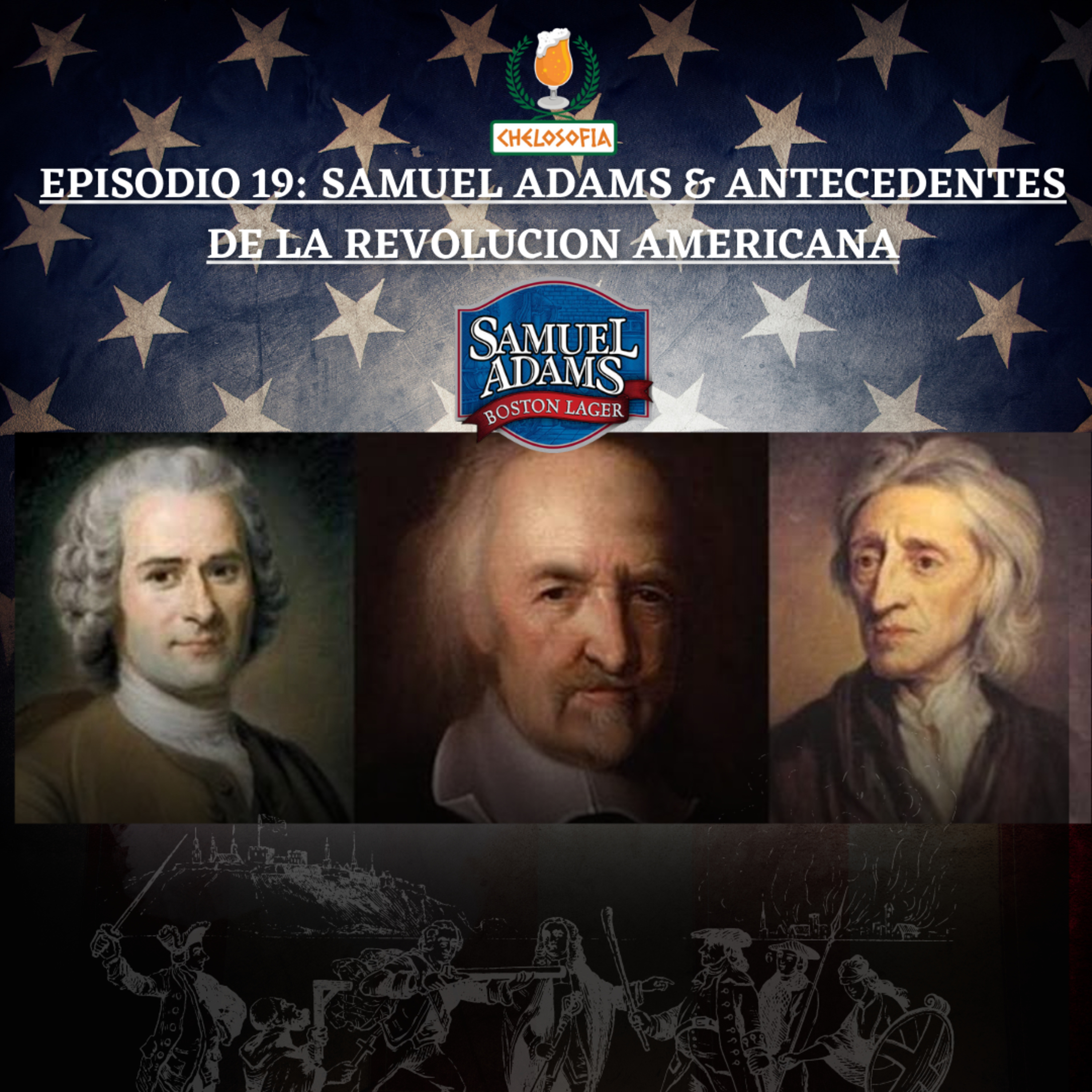 EP.19 REVOLUCIÓN AMERICANA PT.1: SAMUEL ADAMS Y ANTECEDENTES episode artwork