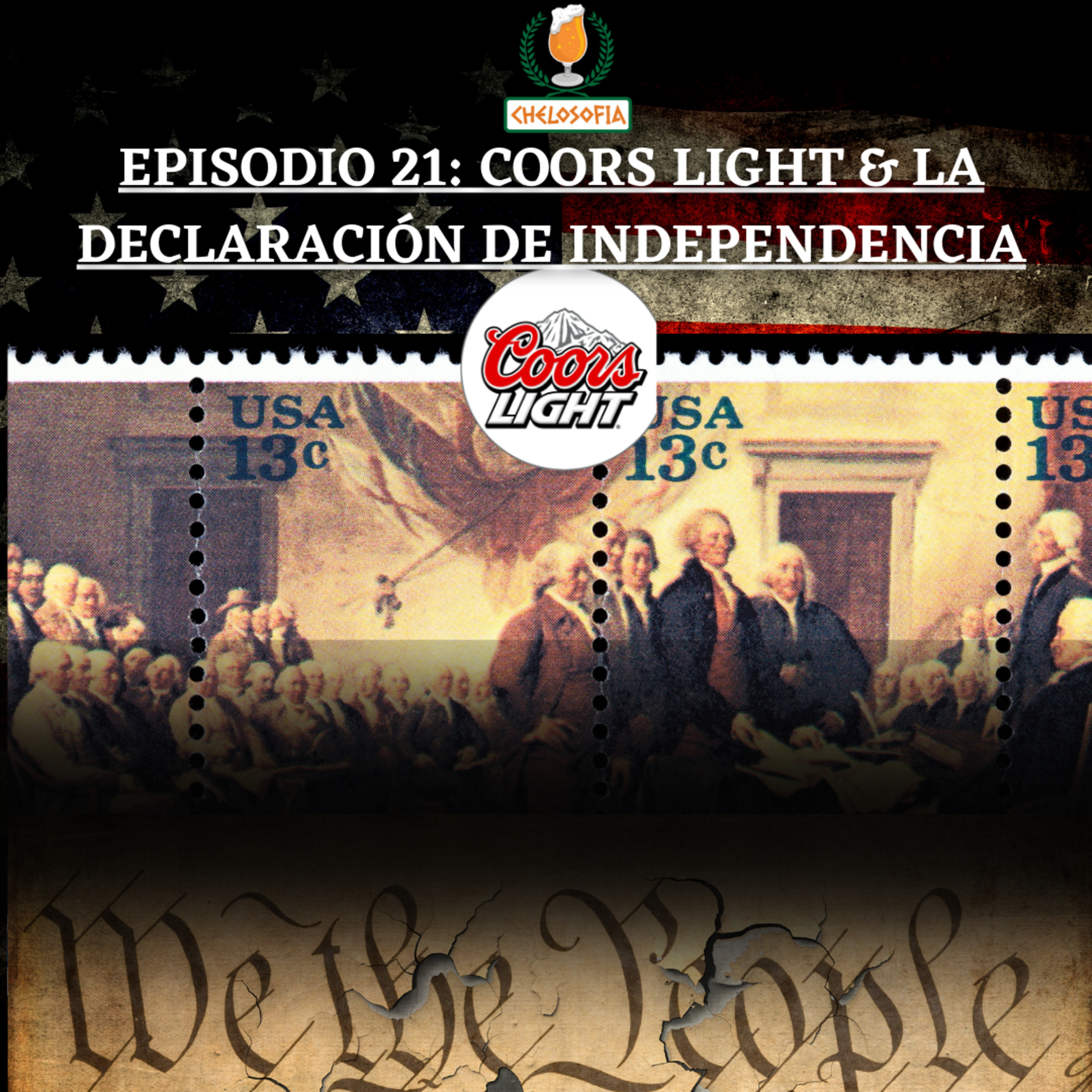 EP.21 REVOLUCIÓN AMERICANA PT.3: COORS LIGHT & DECLARACIÓN DE INDEPENDENCIA episode artwork