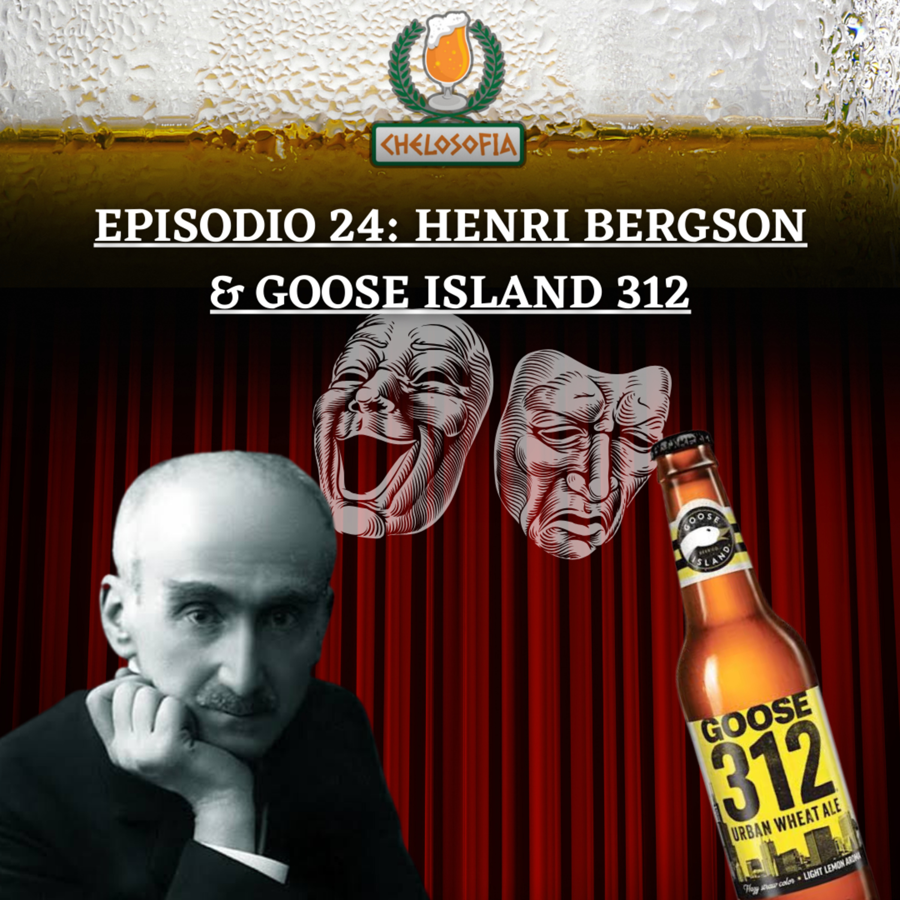 EP.24 HENRI BERGSON, GOOSE ISLAND 312 & CASCO EL CLOWN episode artwork