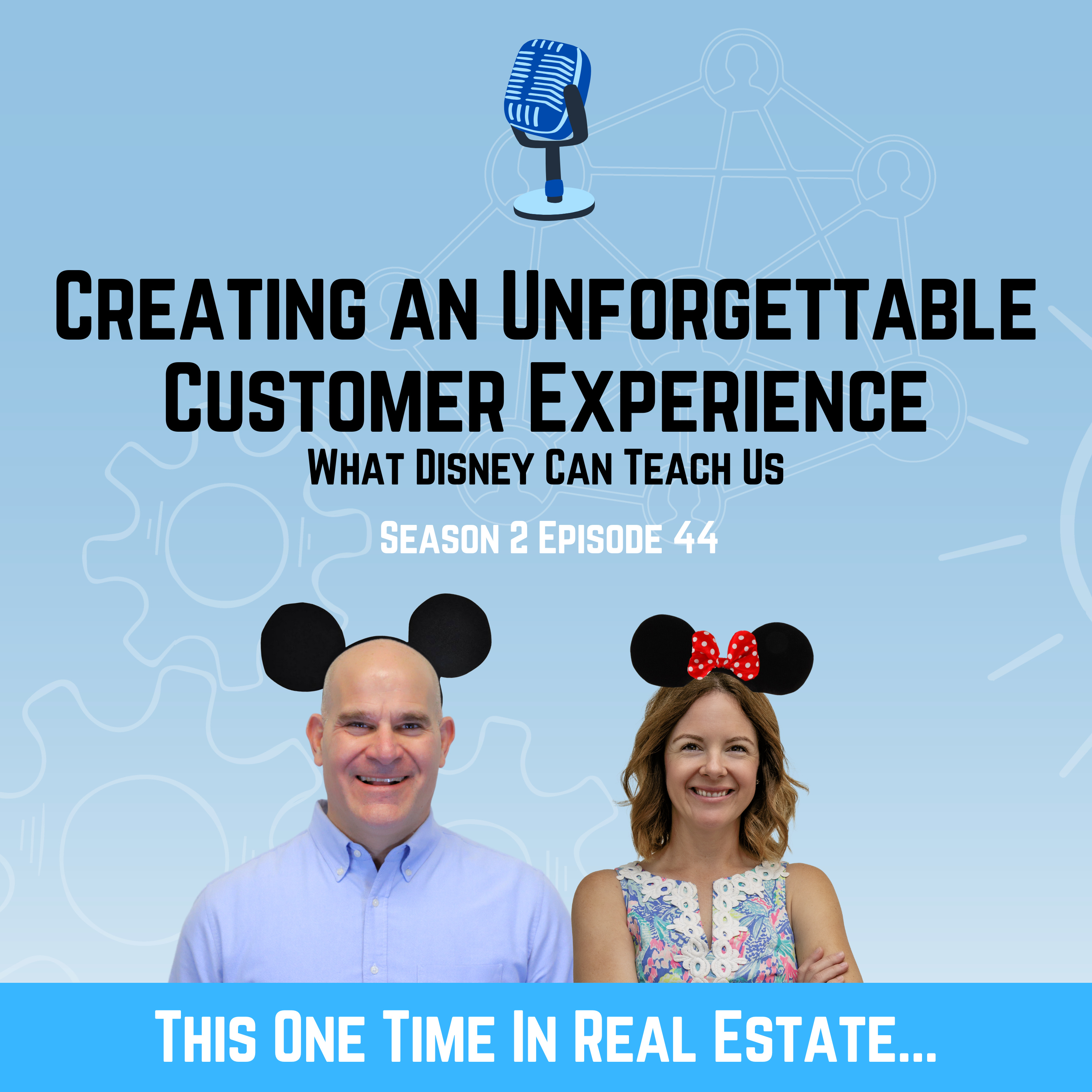 Creating an Unforgettable Customer Experience: What Disney Can Teach Us