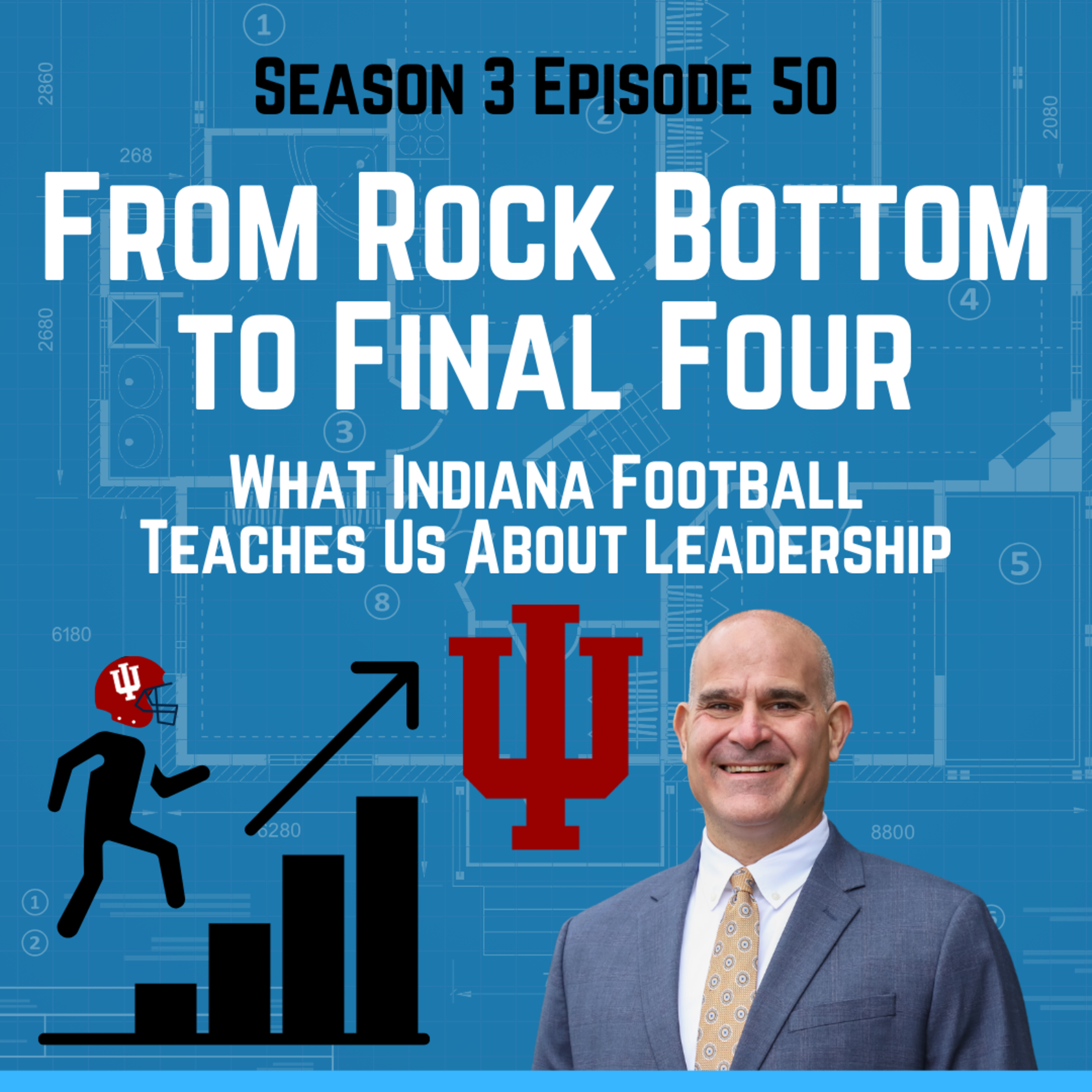 From Rock Bottom to Final Four: What Indiana Football Teaches Us About Leadership episode artwork