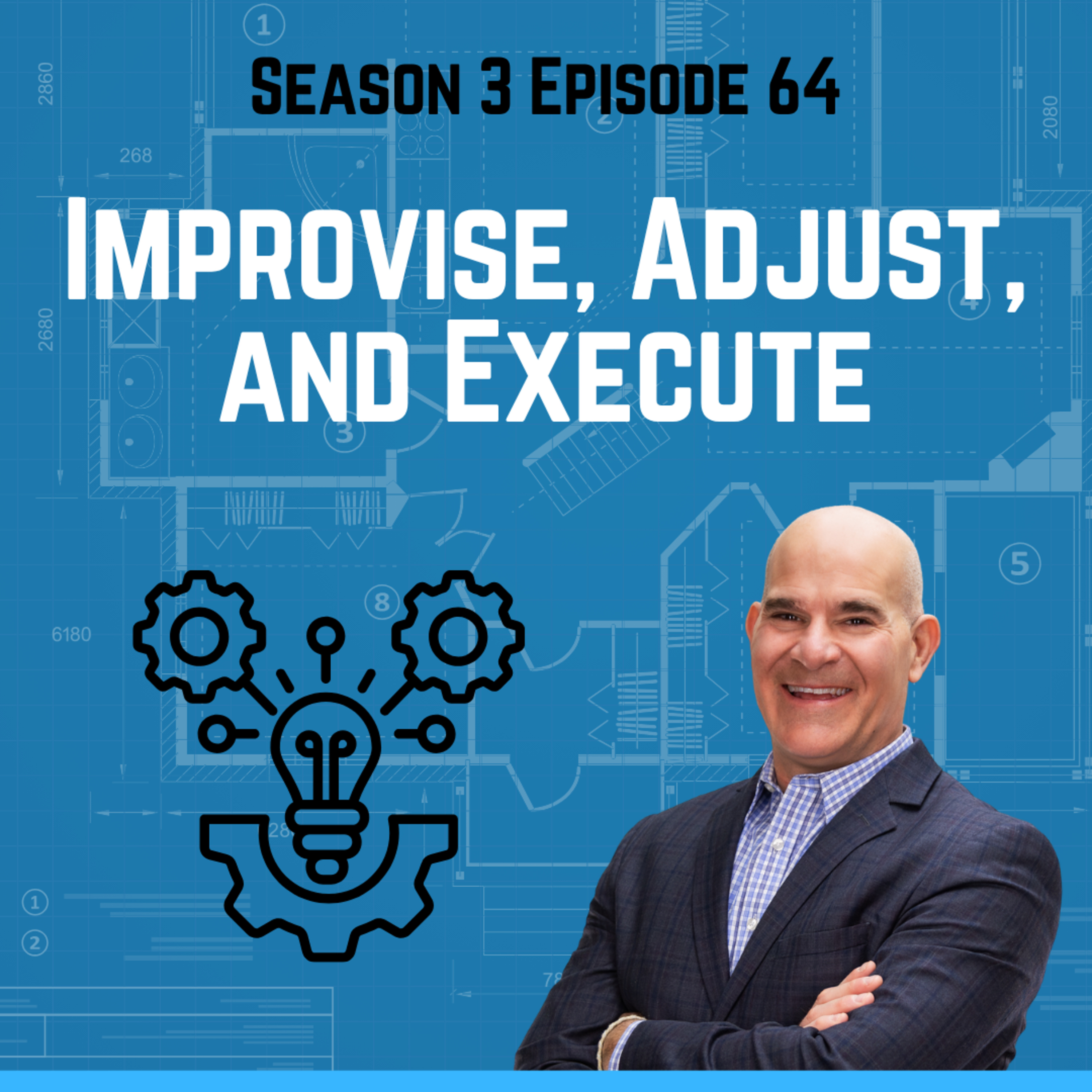 Improvise, Adjust, and Execute