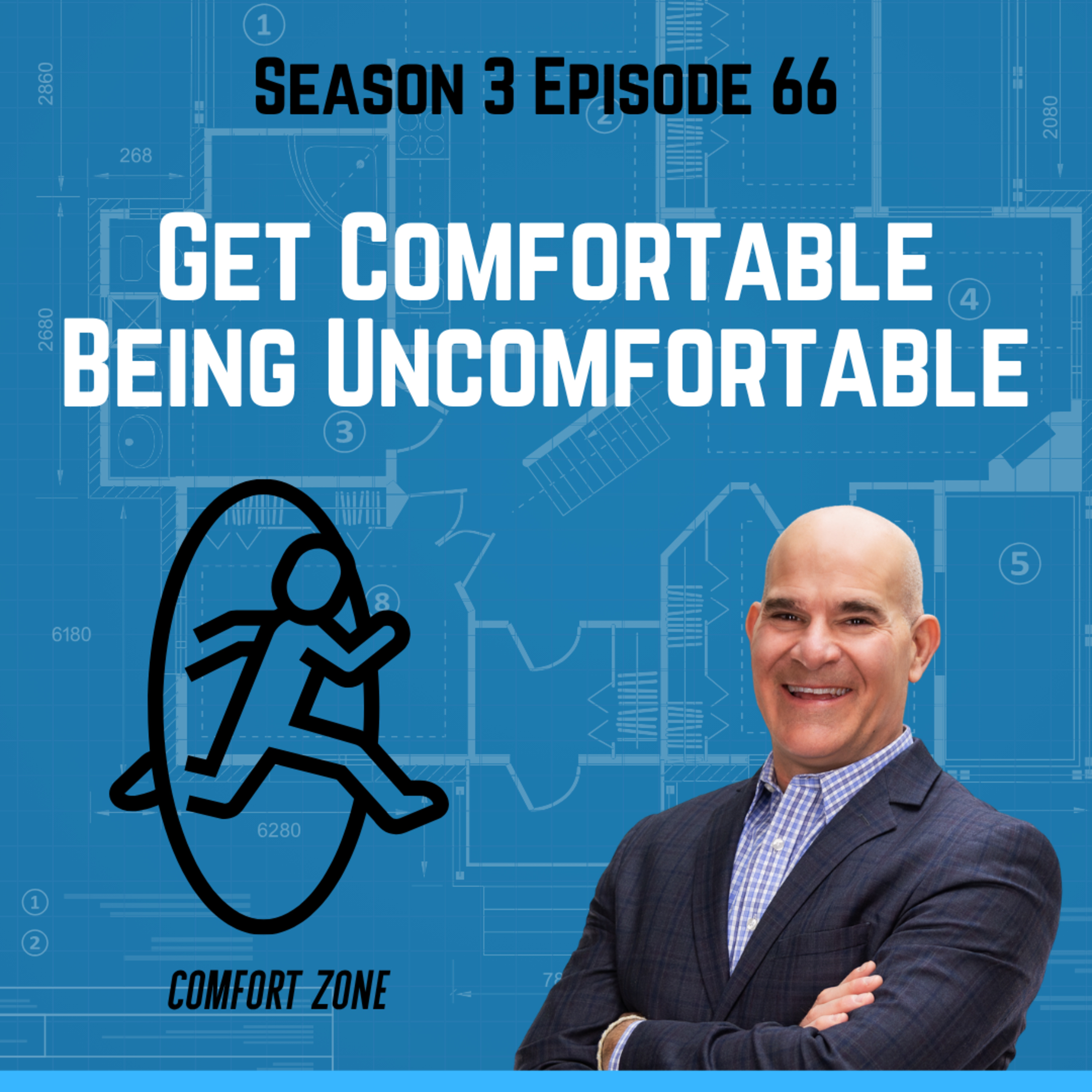 Get Comfortable Being Uncomfortable