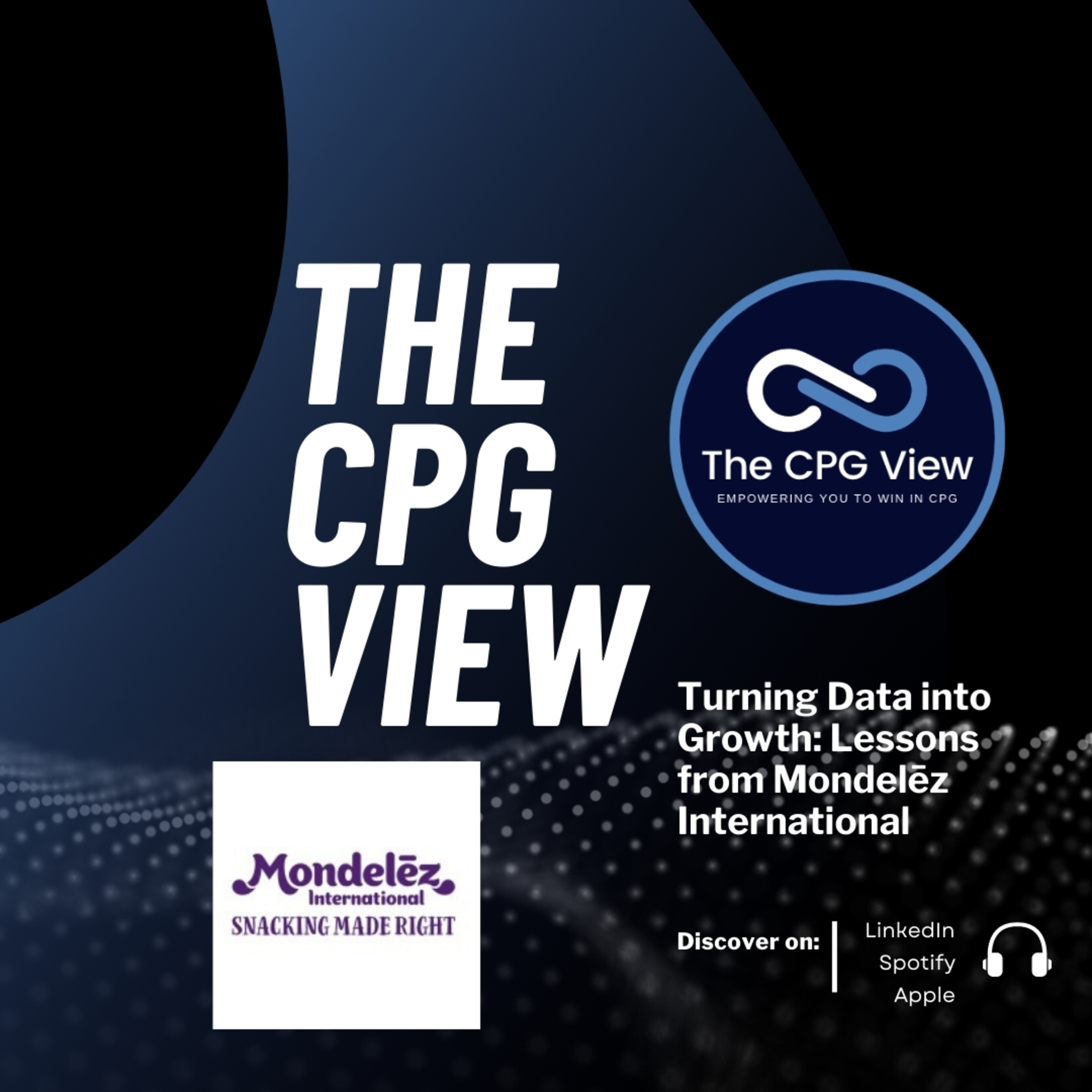 Turning Data into Growth: Lessons from Mondelēz International (Cristina Marinucci, VP Global Growth & Omni Commercial Insights at Mondelēz International)