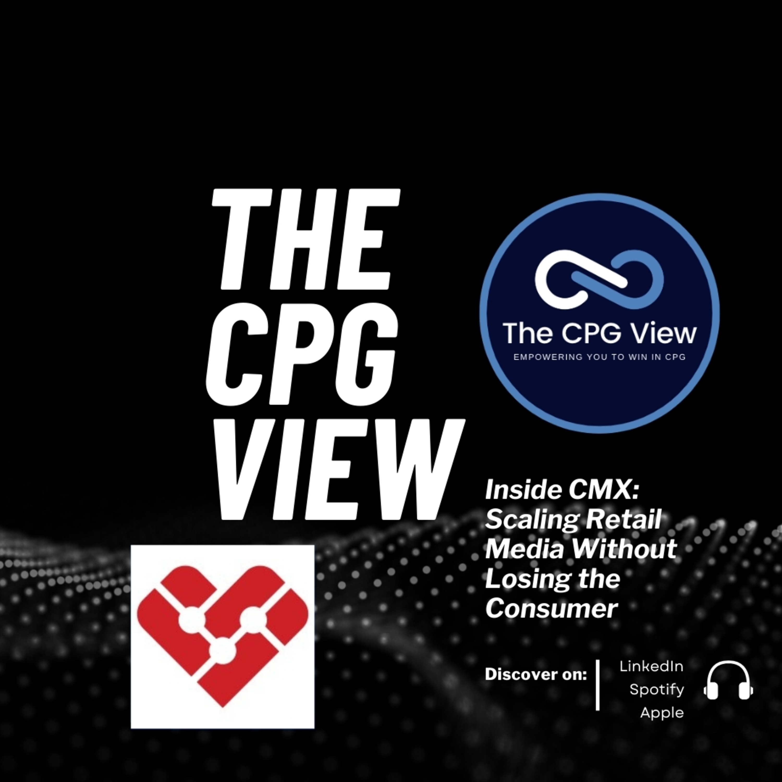 Inside CMX: Scaling Retail Media Without Losing the Consumer (Parbinder Dhariwal, VP, General Manager at CVS Media Exchange (CMX))