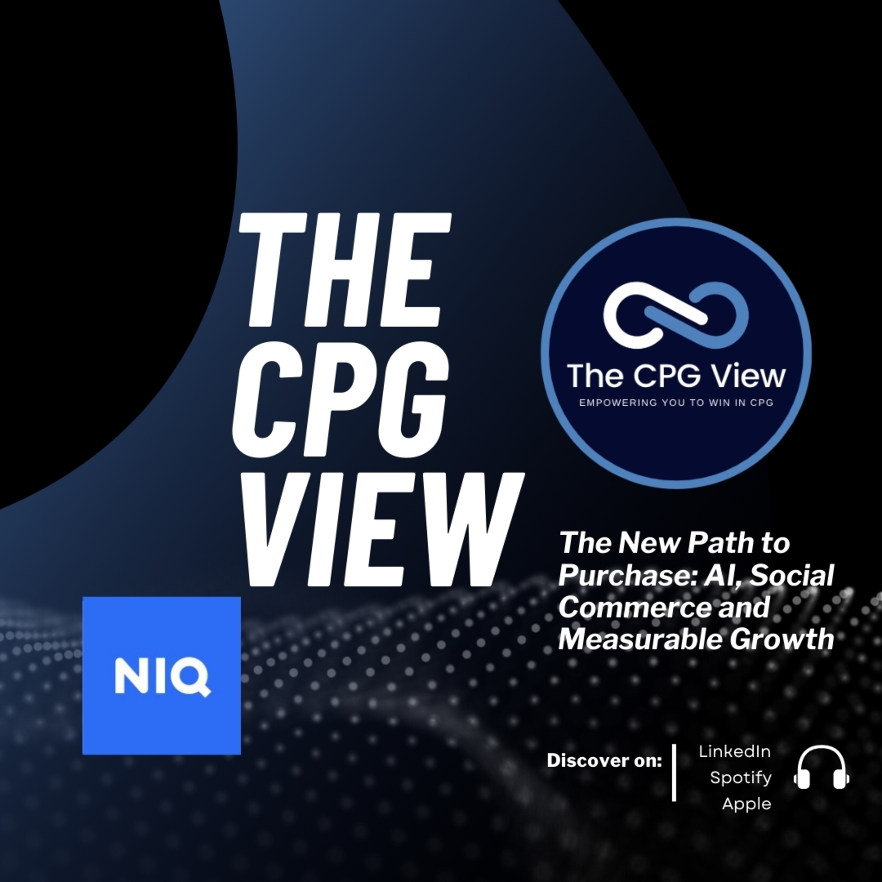 The New Path to Purchase: AI, Social Commerce and Measurable Growth (Jack O'Leary, Director, eCommerce Strategic Insights at NielsenIQ)