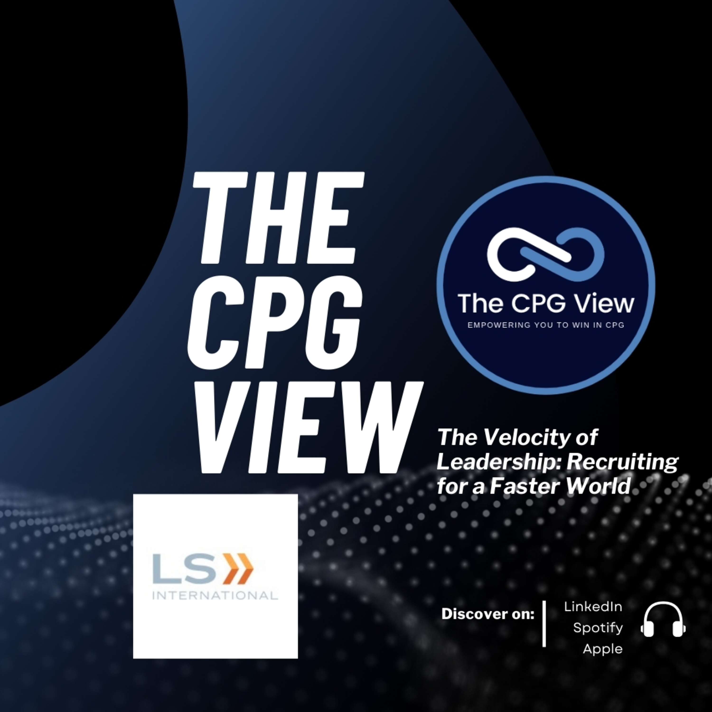 The Velocity of Leadership: Recruiting for a Faster World (Lauren Stiebing, Founder & CEO at LS International)