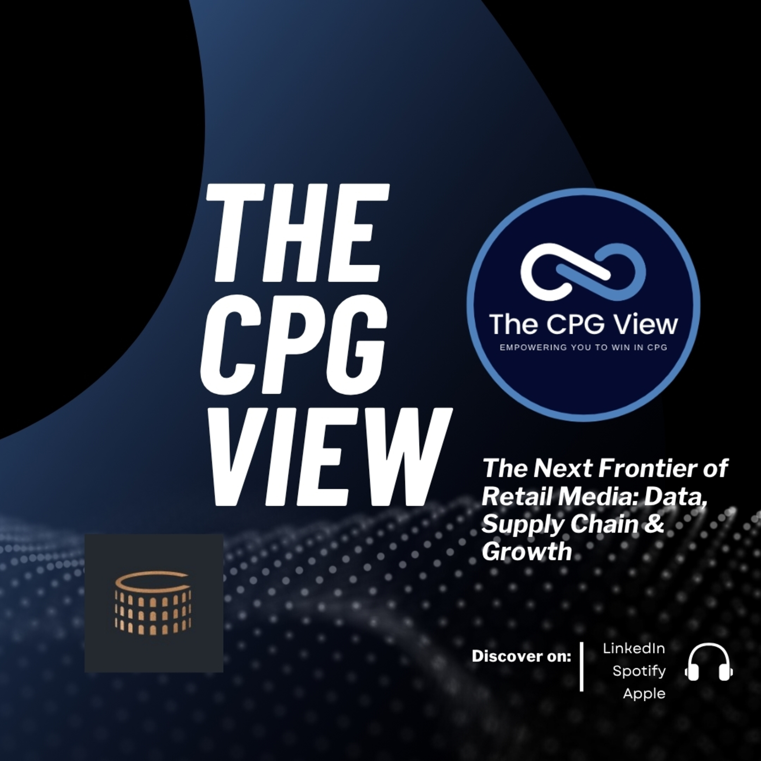 The Next Frontier of Retail Media: Data, Supply Chain & Growth (Keith Bryan, Founder at Colosseum Strategy)