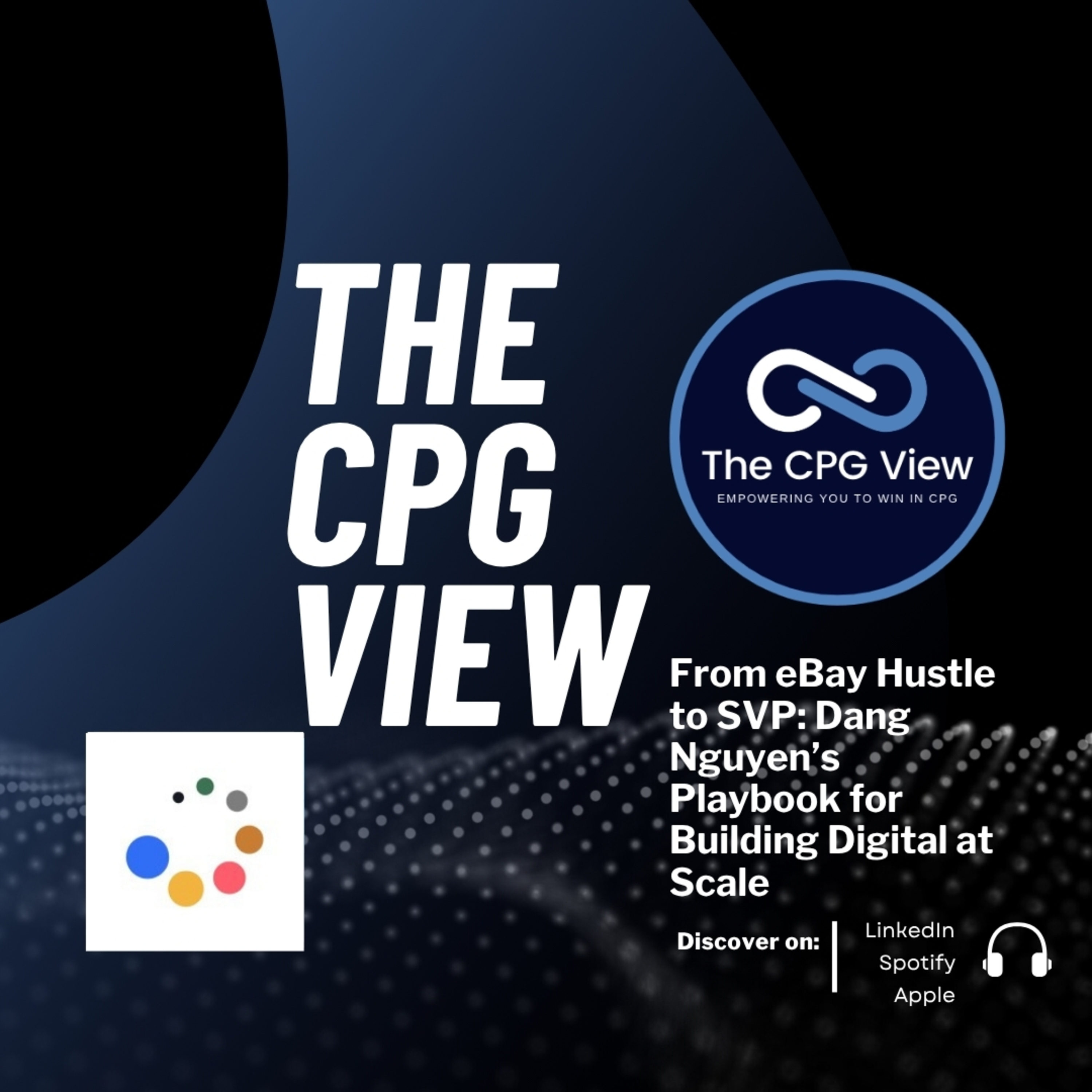 From eBay Hustle to SVP: Dang Nguyen’s Playbook for Building Digital at Scale (Dang Nguyen, Senior Vice President, Digital at Careismatic Brands)