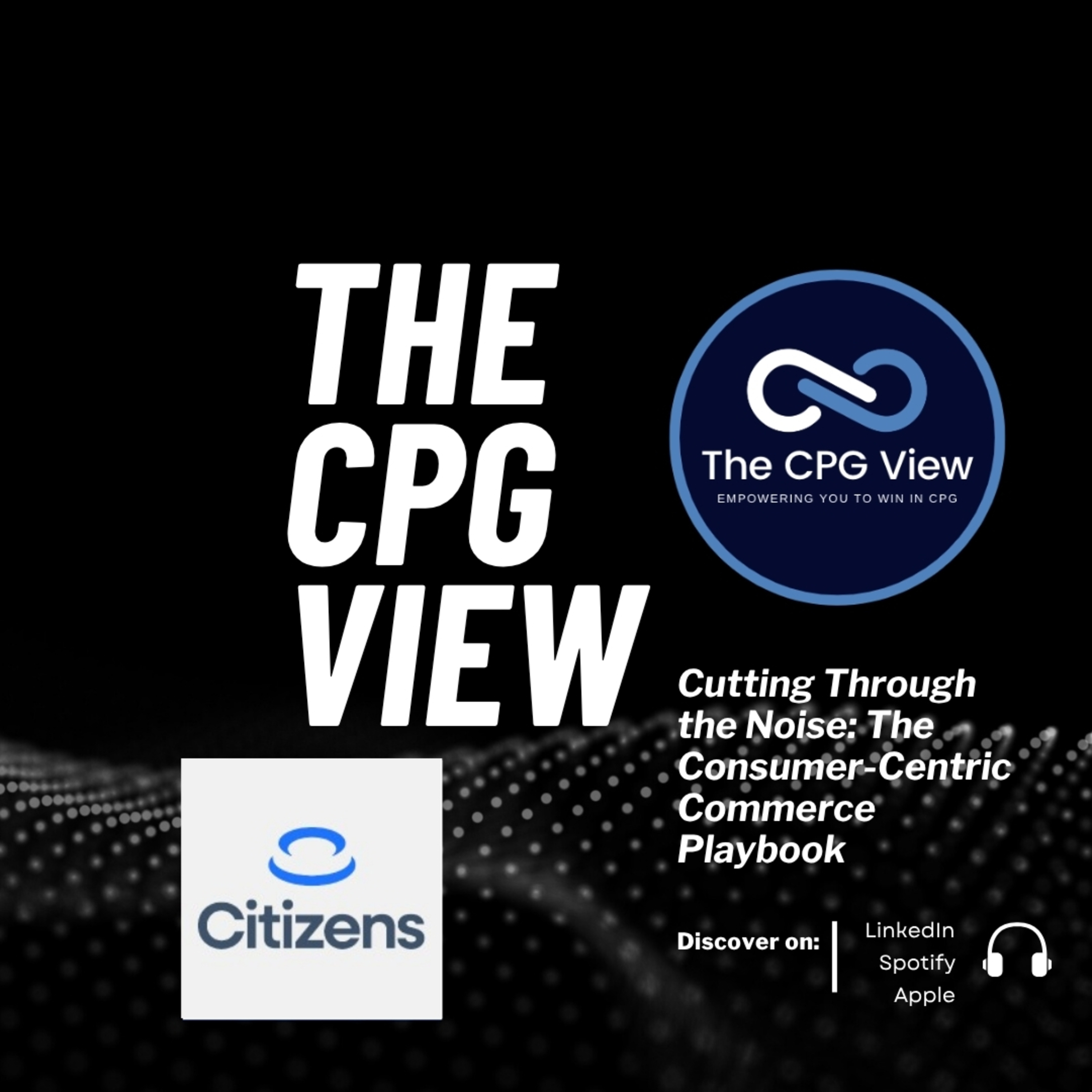 Cutting Through the Noise: The Consumer-Centric Commerce Playbook (Matthew Zielinski, Chief Digital Officer at Citizens Pet Products) Episode cover