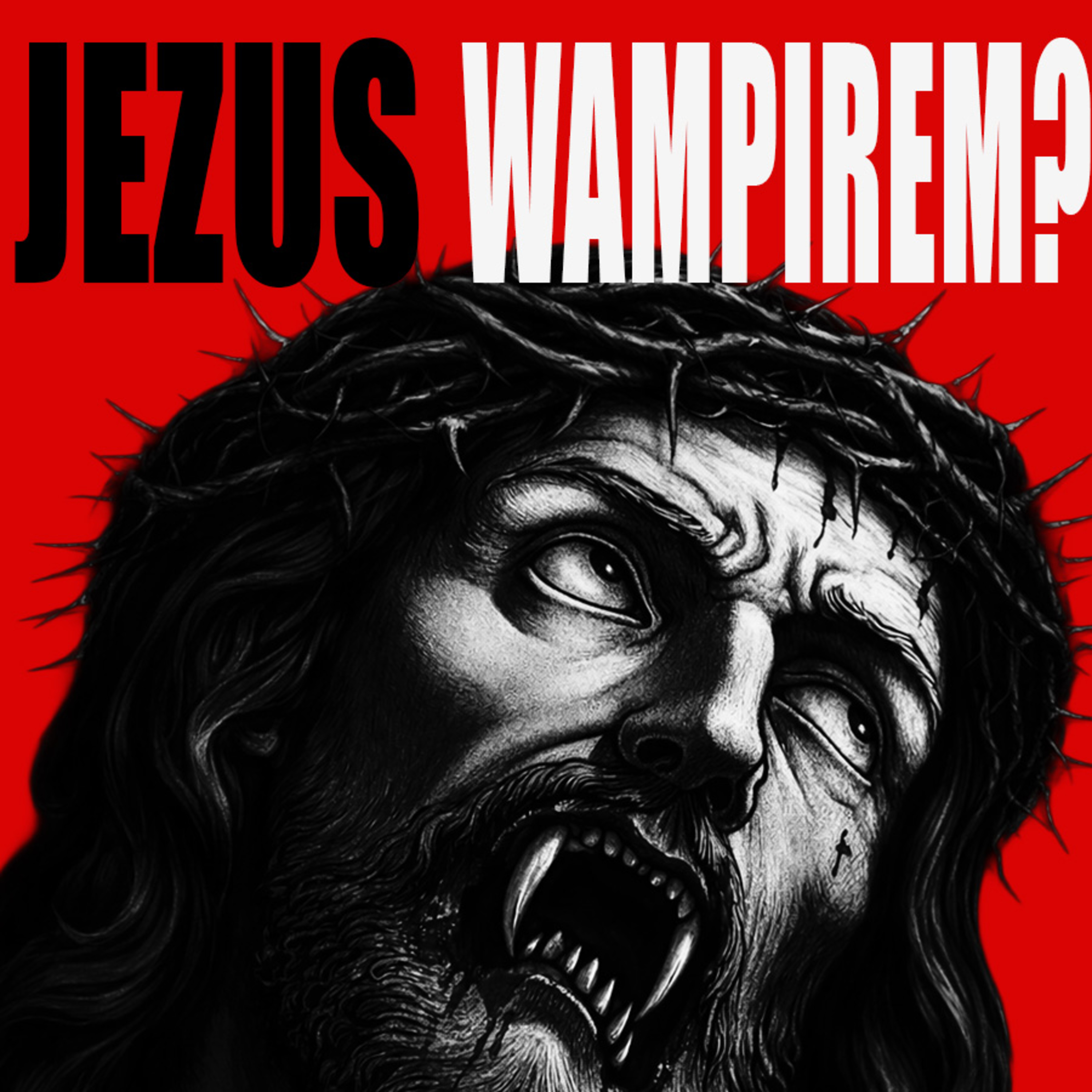 Jezus i wampiry. Kościół woli to przemilczeć #113