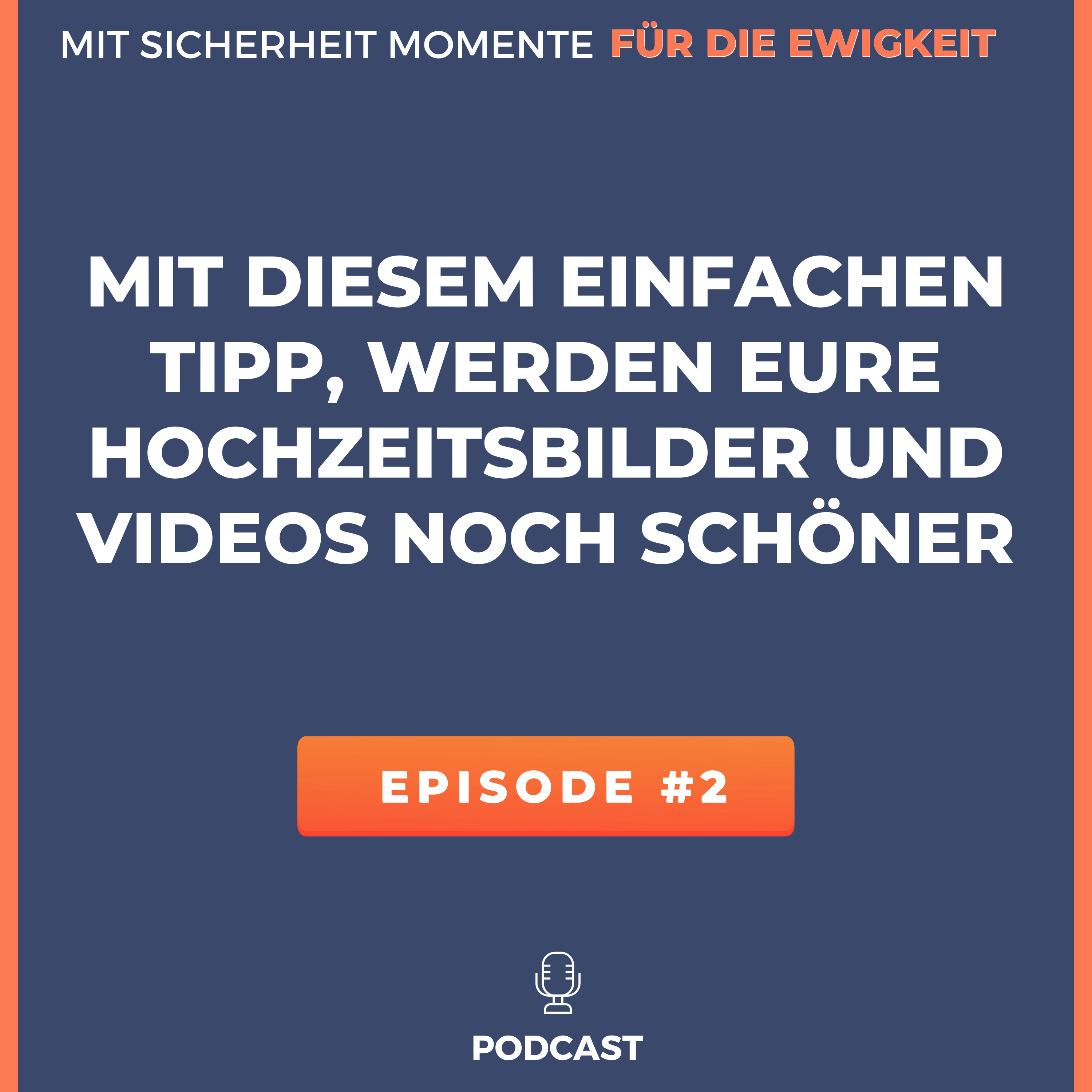 Hochzeitspodcast - Mit Sicherheit Momente für die Ewigkeit