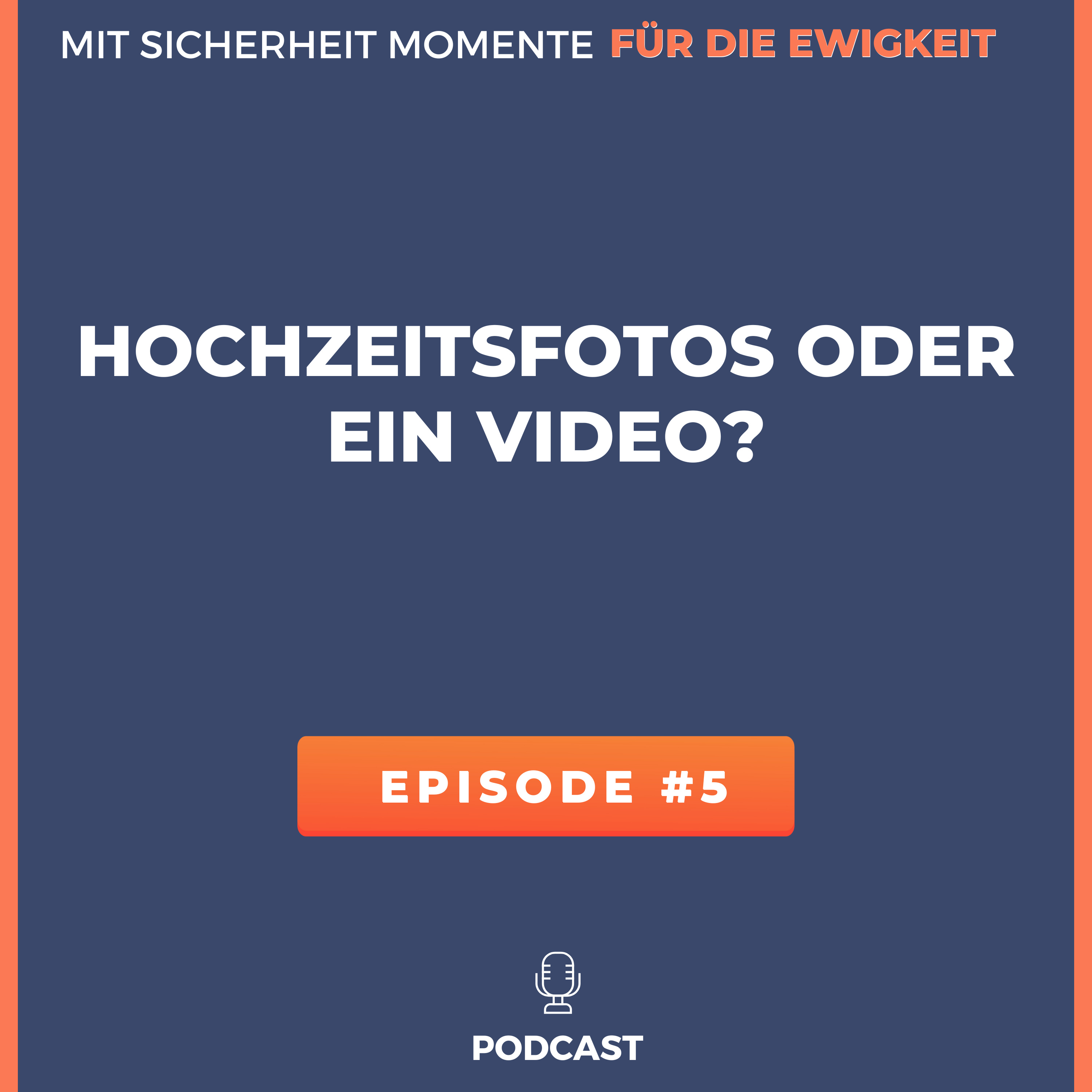Hochzeitspodcast - Mit Sicherheit Momente für die Ewigkeit
