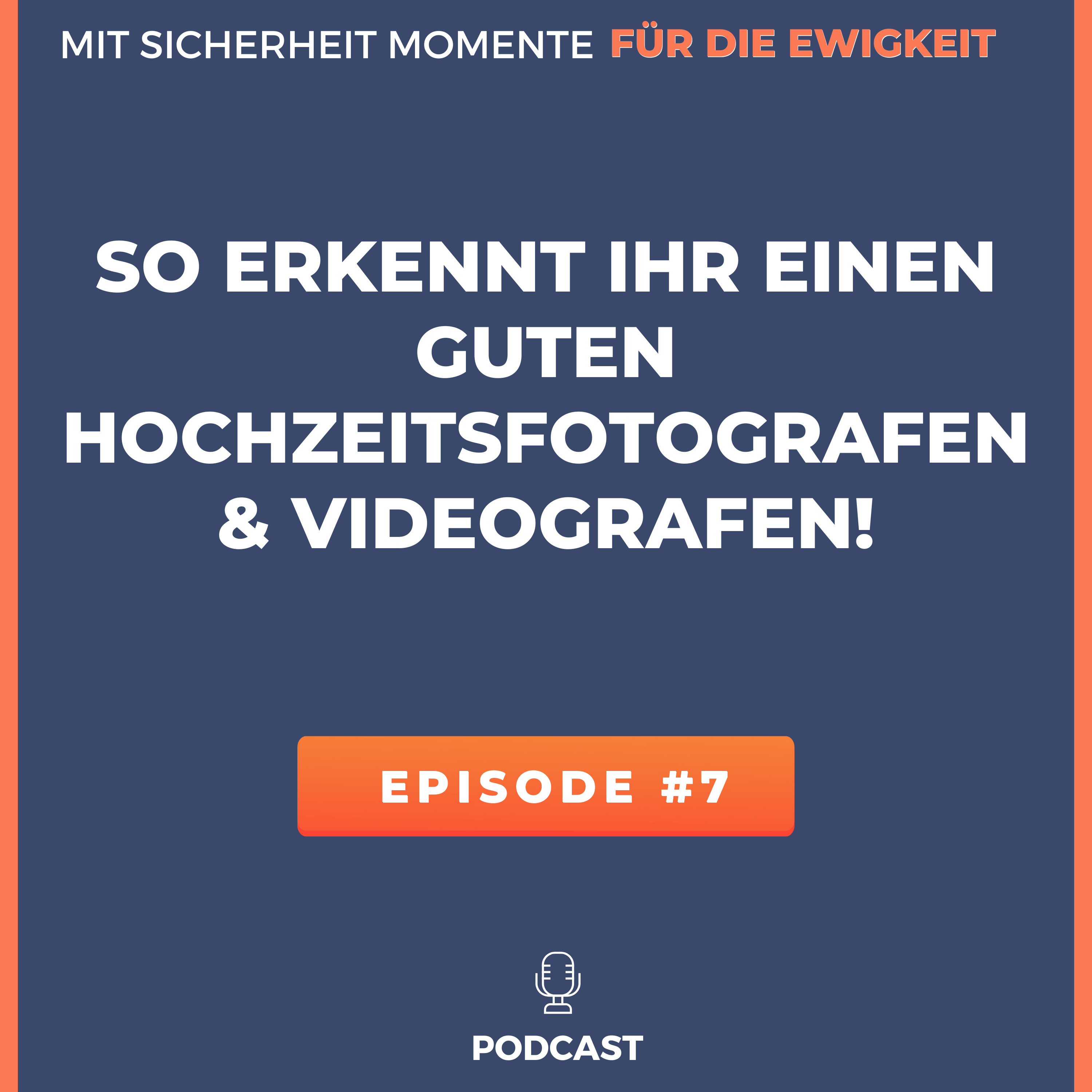Hochzeitspodcast - Mit Sicherheit Momente für die Ewigkeit