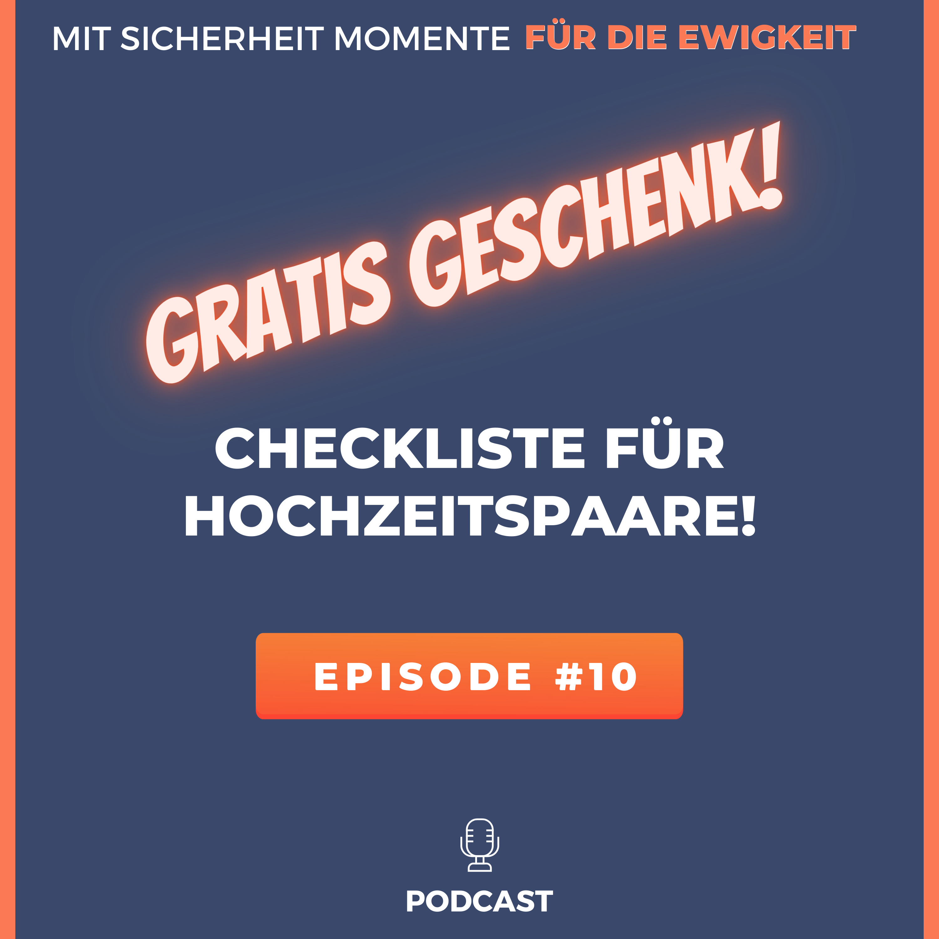 Hochzeitspodcast - Mit Sicherheit Momente für die Ewigkeit