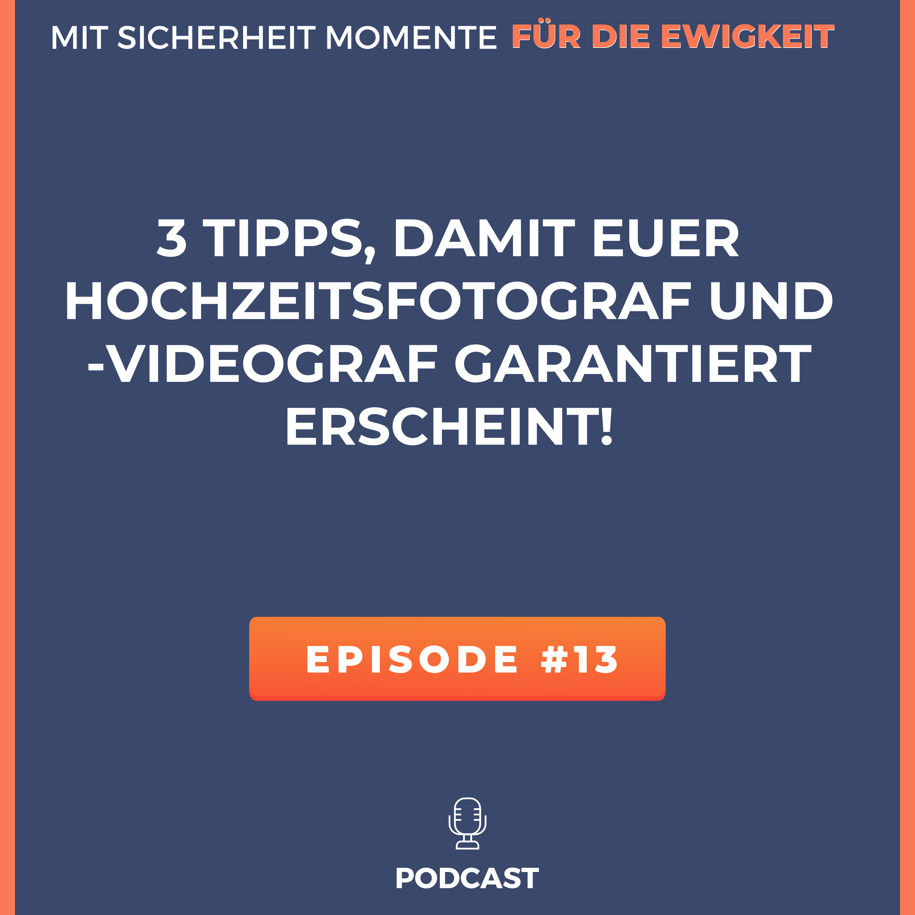 Hochzeitspodcast - Mit Sicherheit Momente für die Ewigkeit