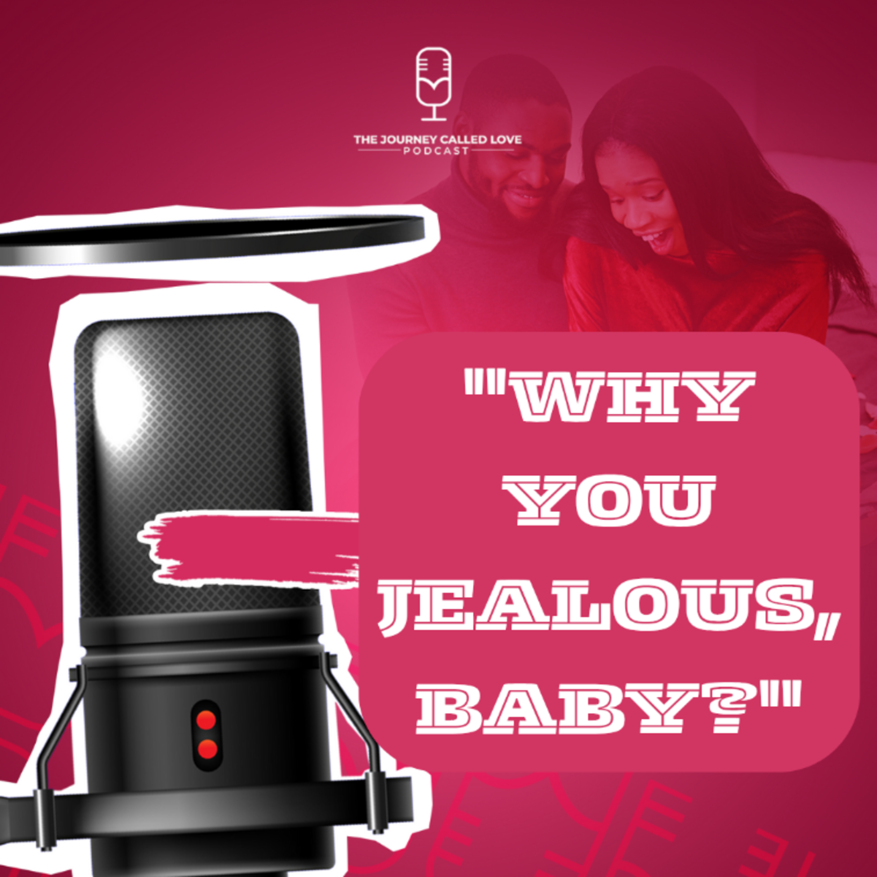 "Why You Jealous Baby? " episode artwork