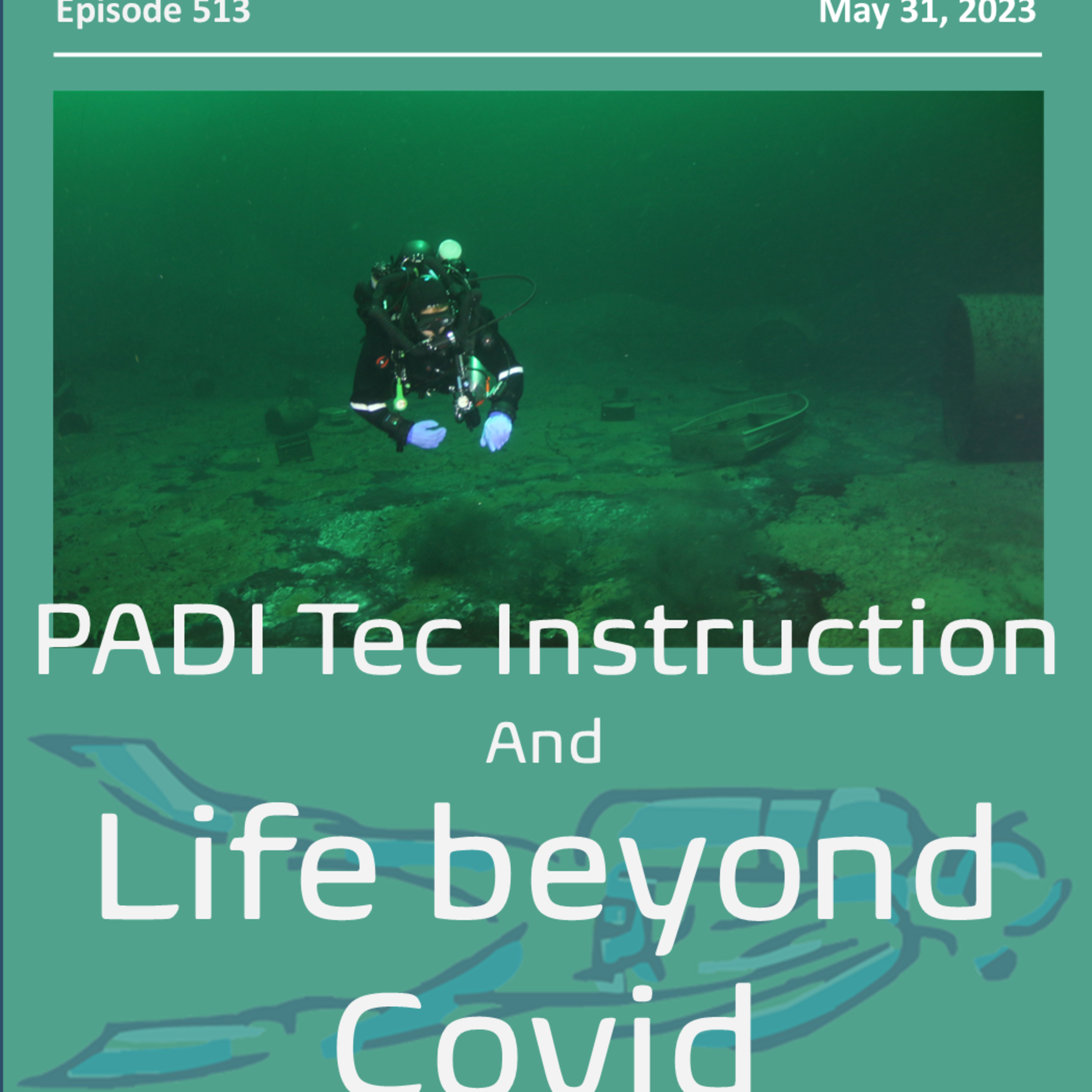 Episode 513 - Technical diving and the Post-Covid reality of running a dive center