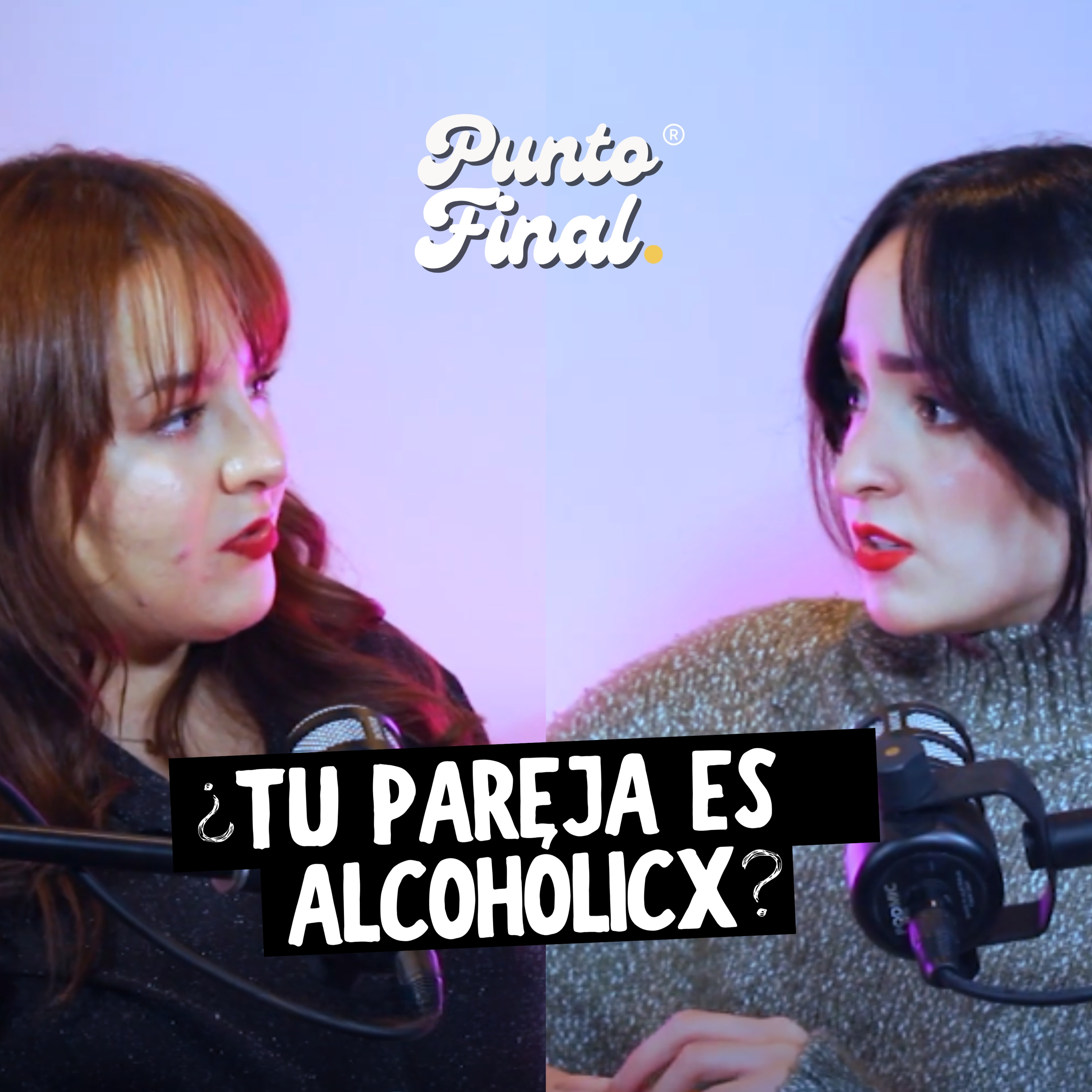 AMOR Y ALCOHOL: ¿CÓMO AFECTA EL ALCOHOL EN TU RELACIÓN? | PUNTO FINAL PODCAST episode artwork