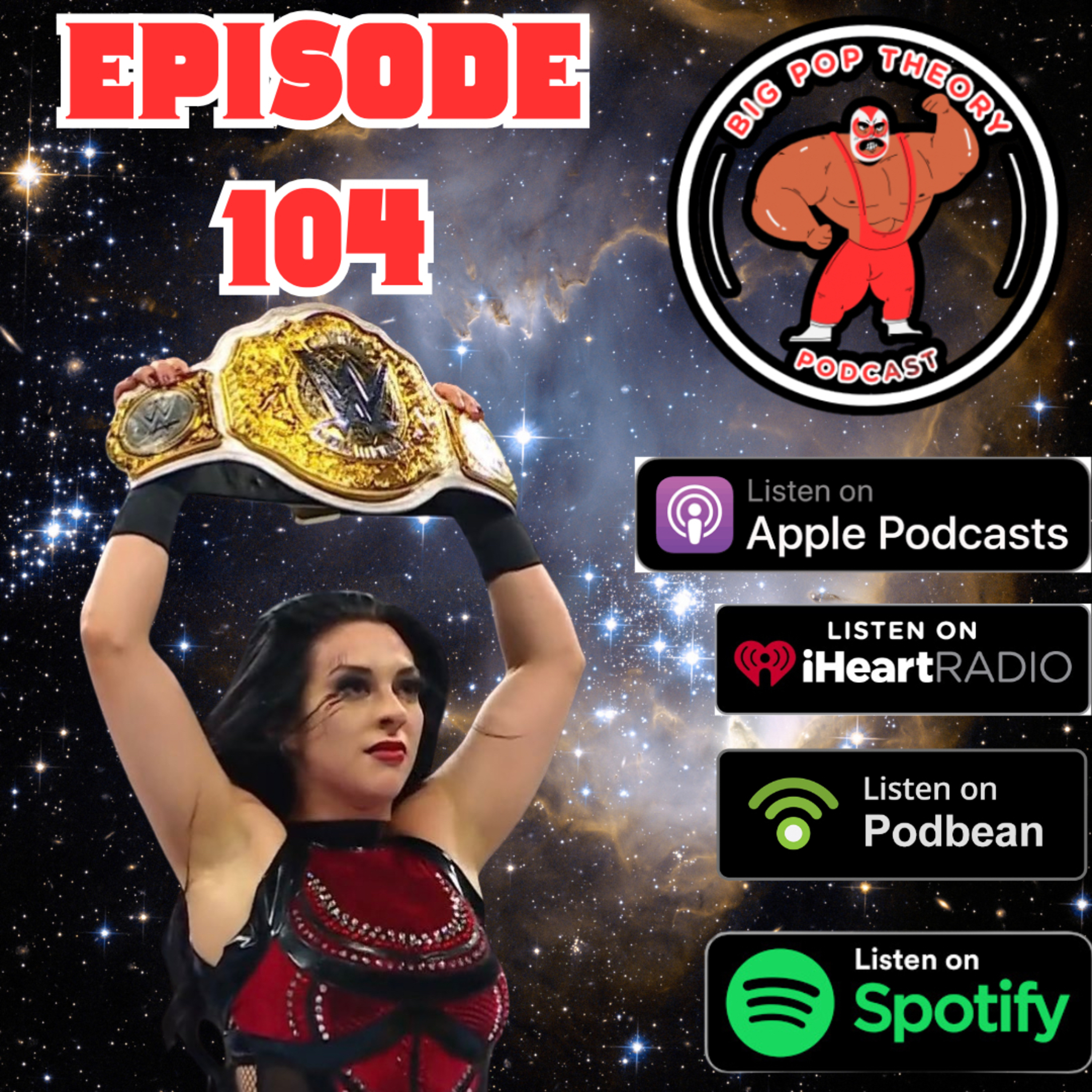 The Big Pop Theory Podcast: 104: I believe in kicking Joe Hendry's ass! episode artwork