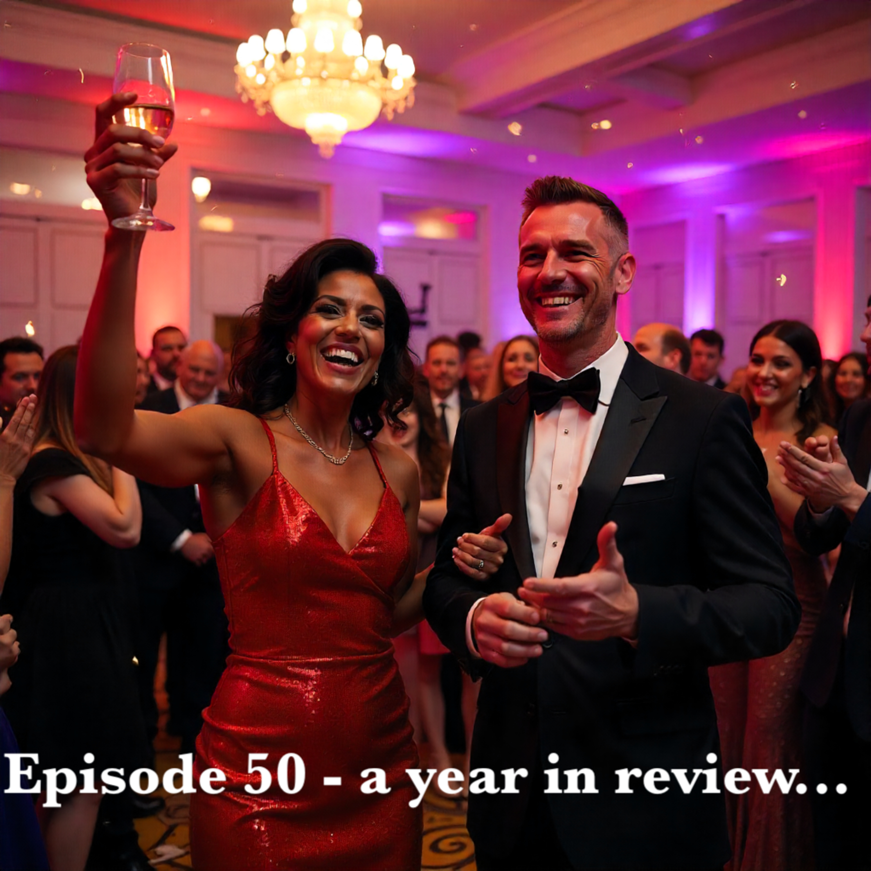 Episode 50 - A Year in Review...
