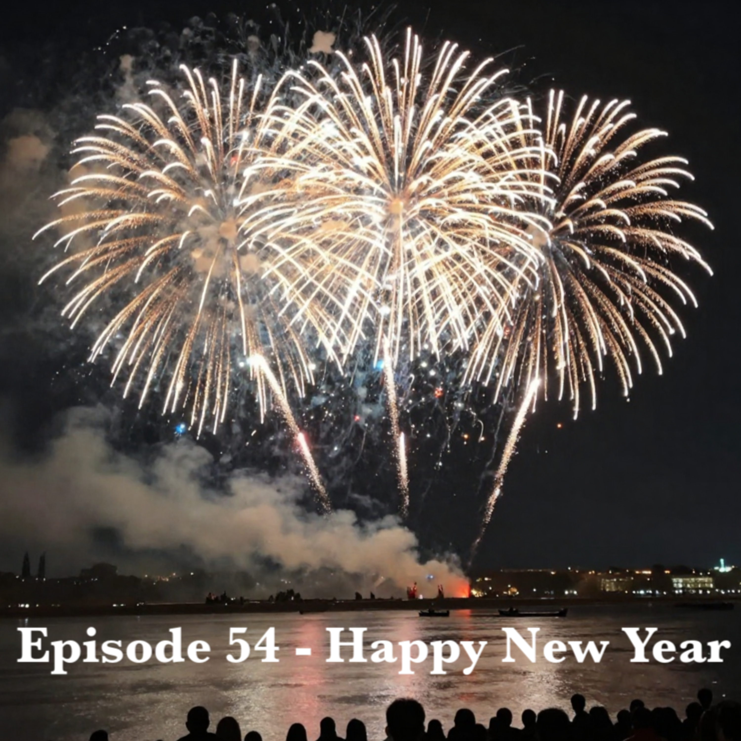 Episode 54 - Happy New Year!