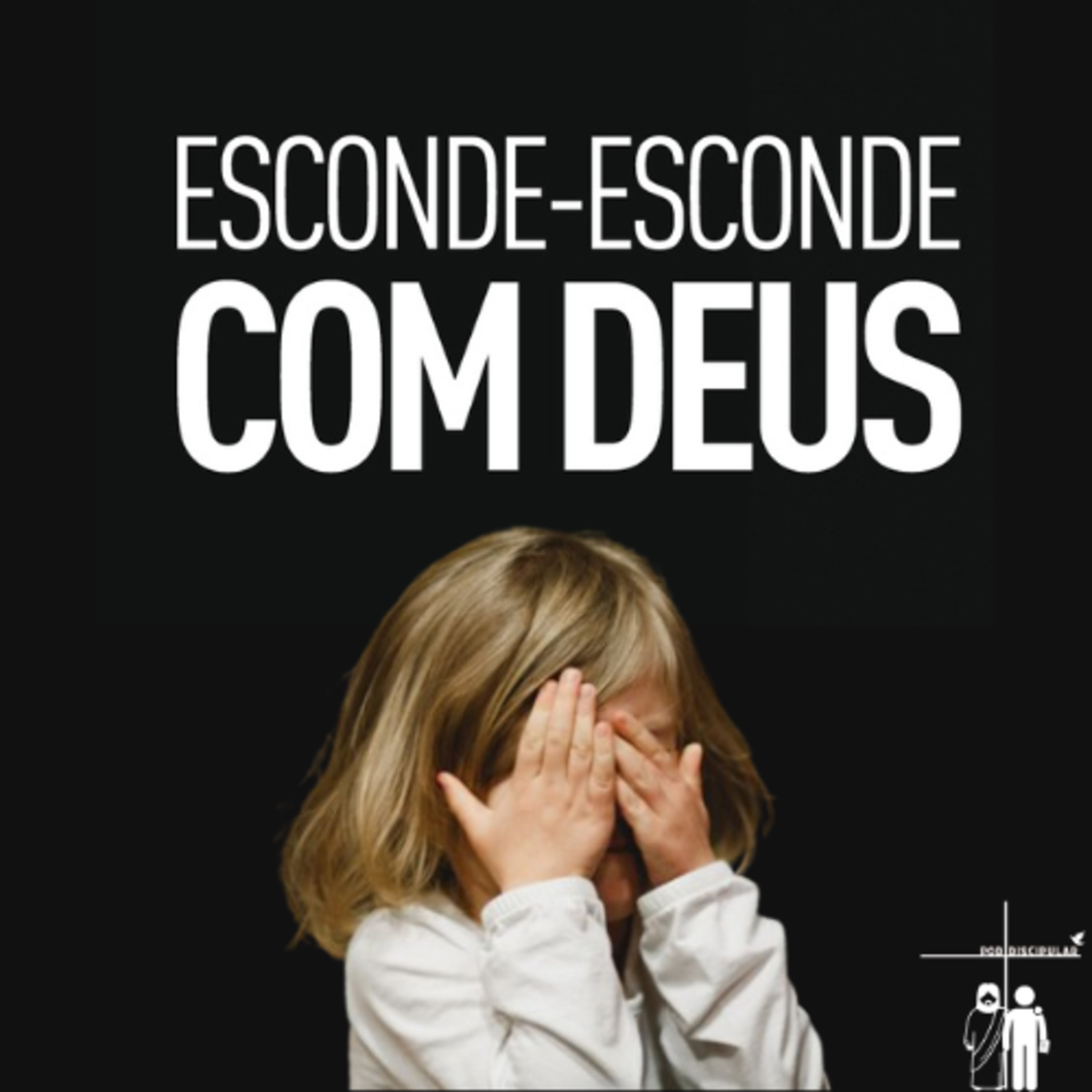 ESCONDE ESCONDE COM DEUS / Pod Discipular episode artwork