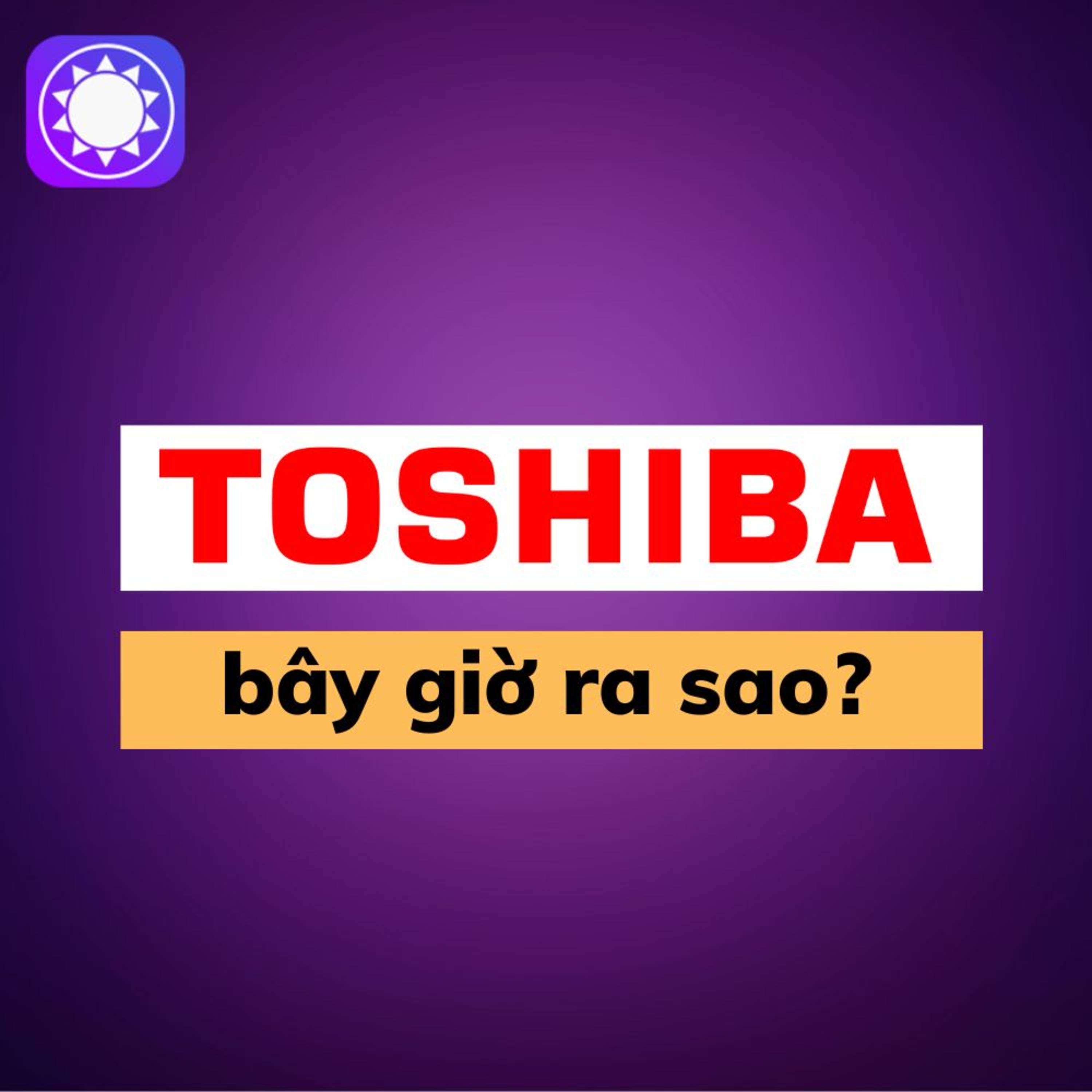 Toshiba vì đâu nên nỗi?