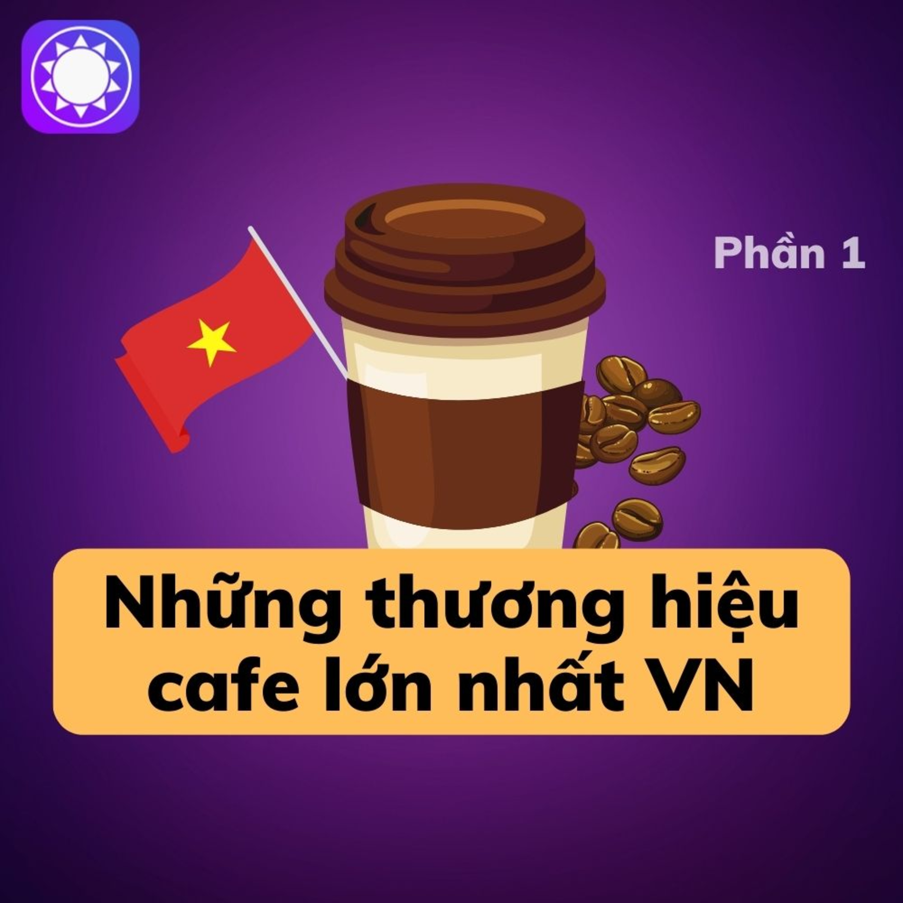 Những thương hiệu cà phê lớn nhất Việt Nam - Phần 1 episode artwork