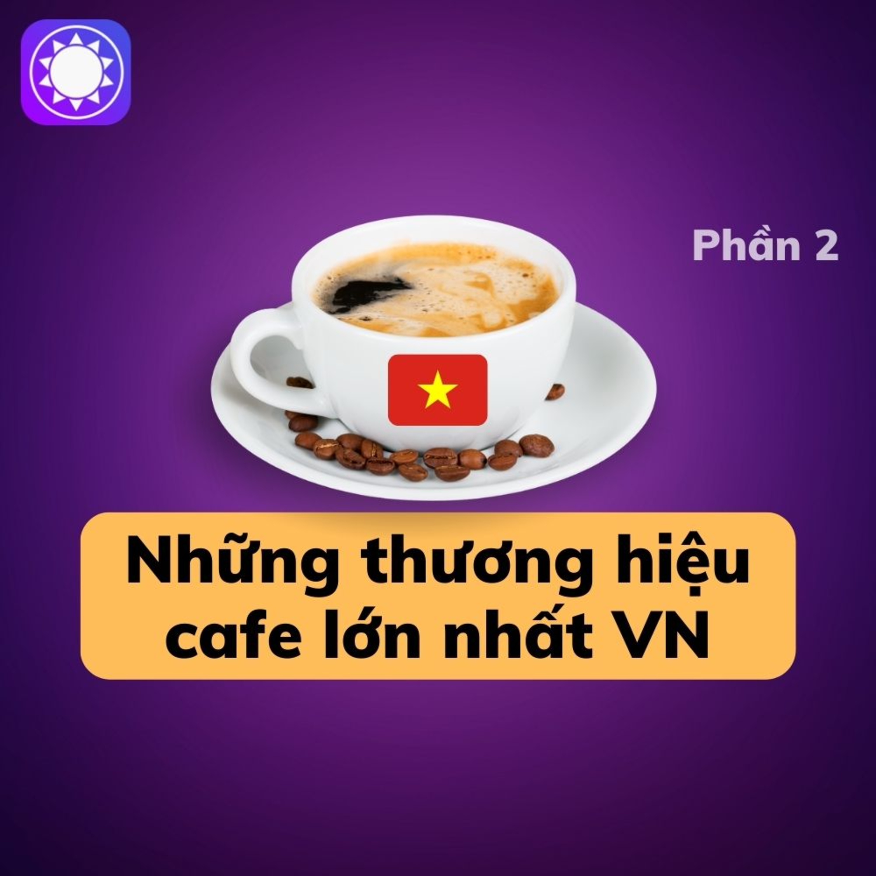 Những thương hiệu cà phê lớn nhất Việt Nam – Phần 2 episode artwork
