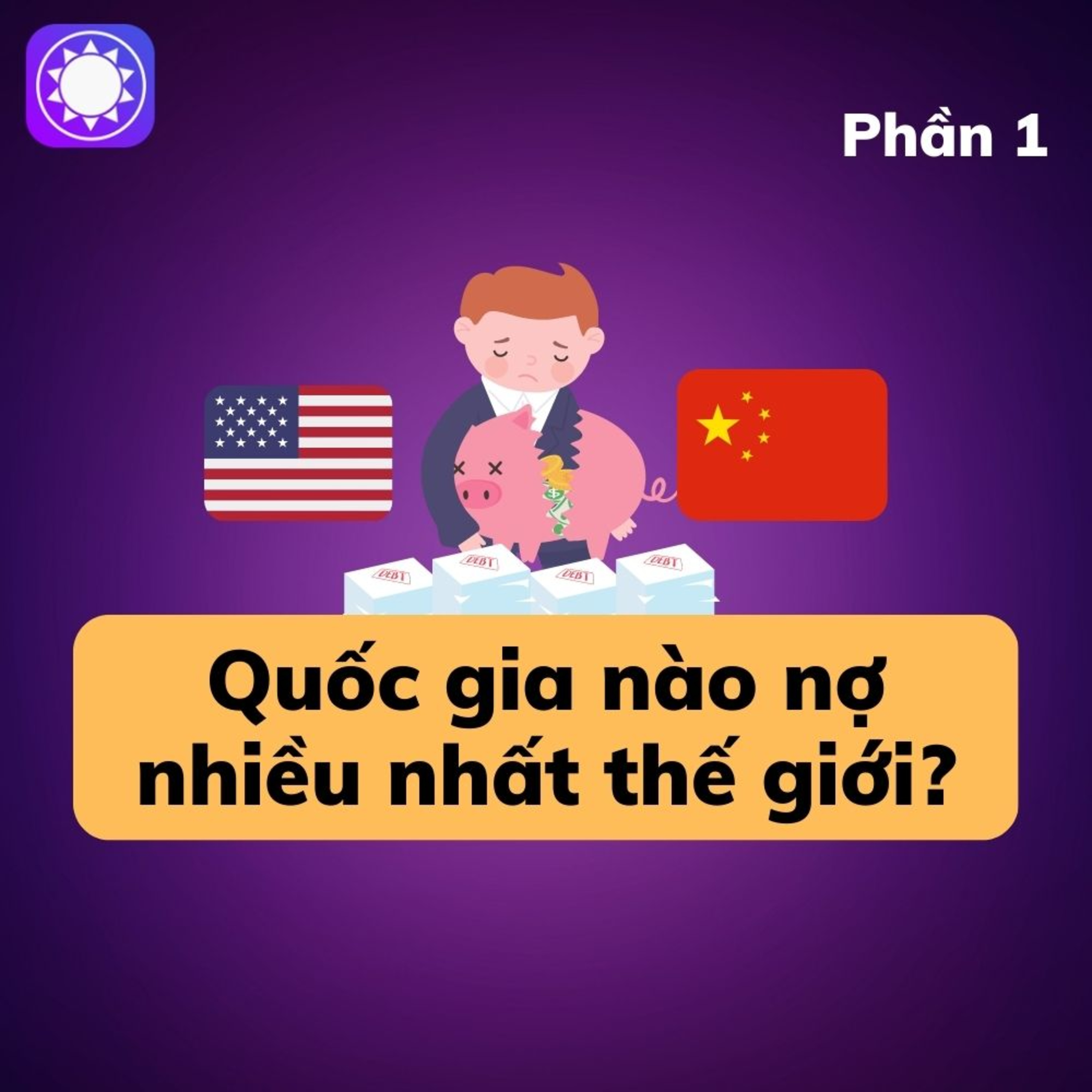 Những quốc gia nợ công cao nhất thế giới – Phần 1 episode artwork