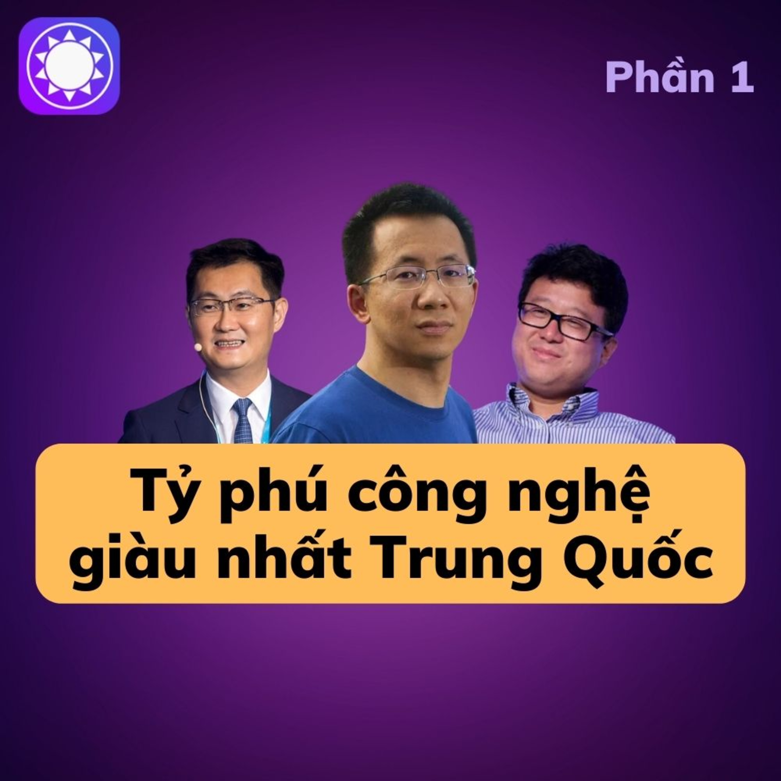 Những tỷ phú công nghệ giàu nhất Trung Quốc – Phần 1 episode artwork