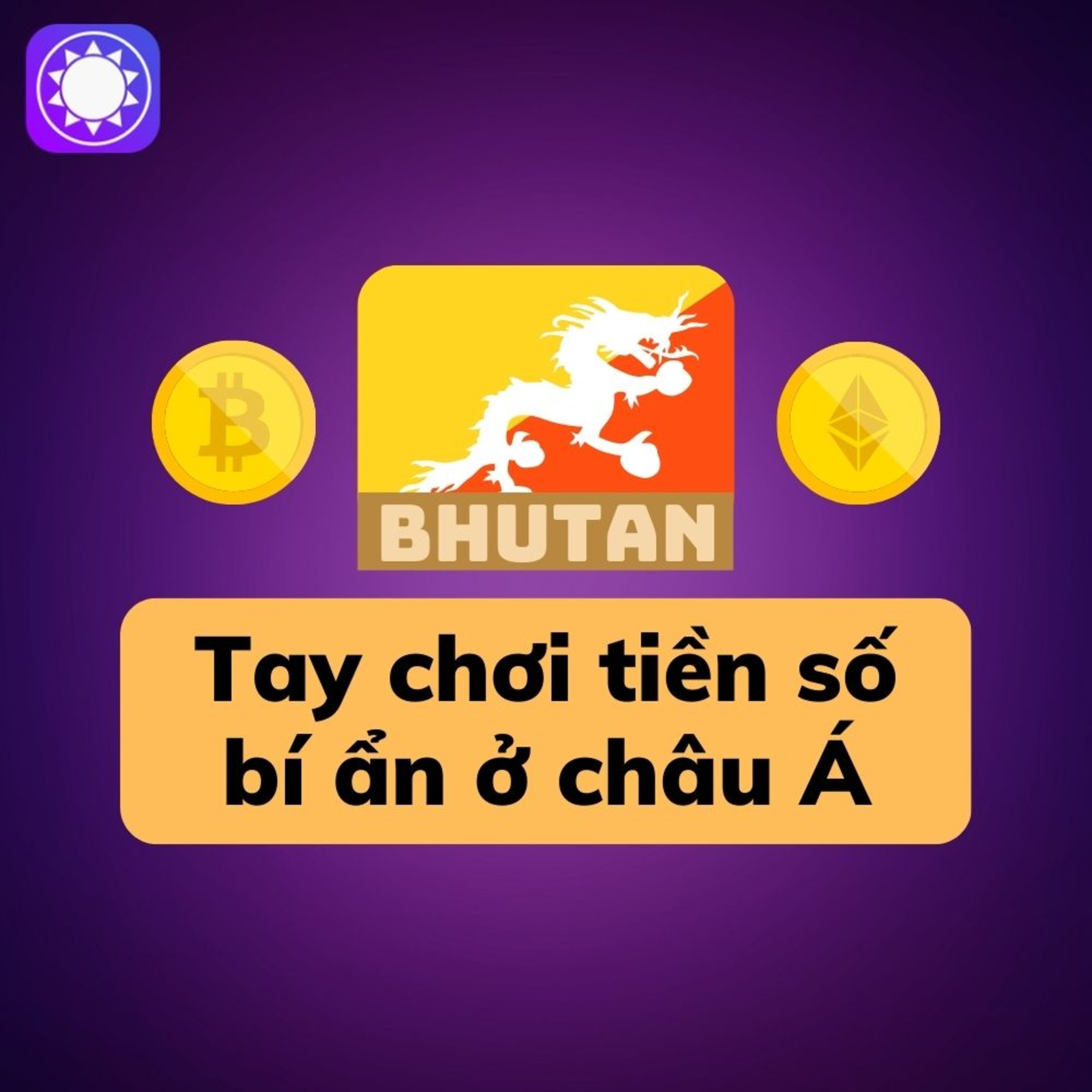 Bhutan - 'Tay chơi' tiền số bí ẩn ở châu Á