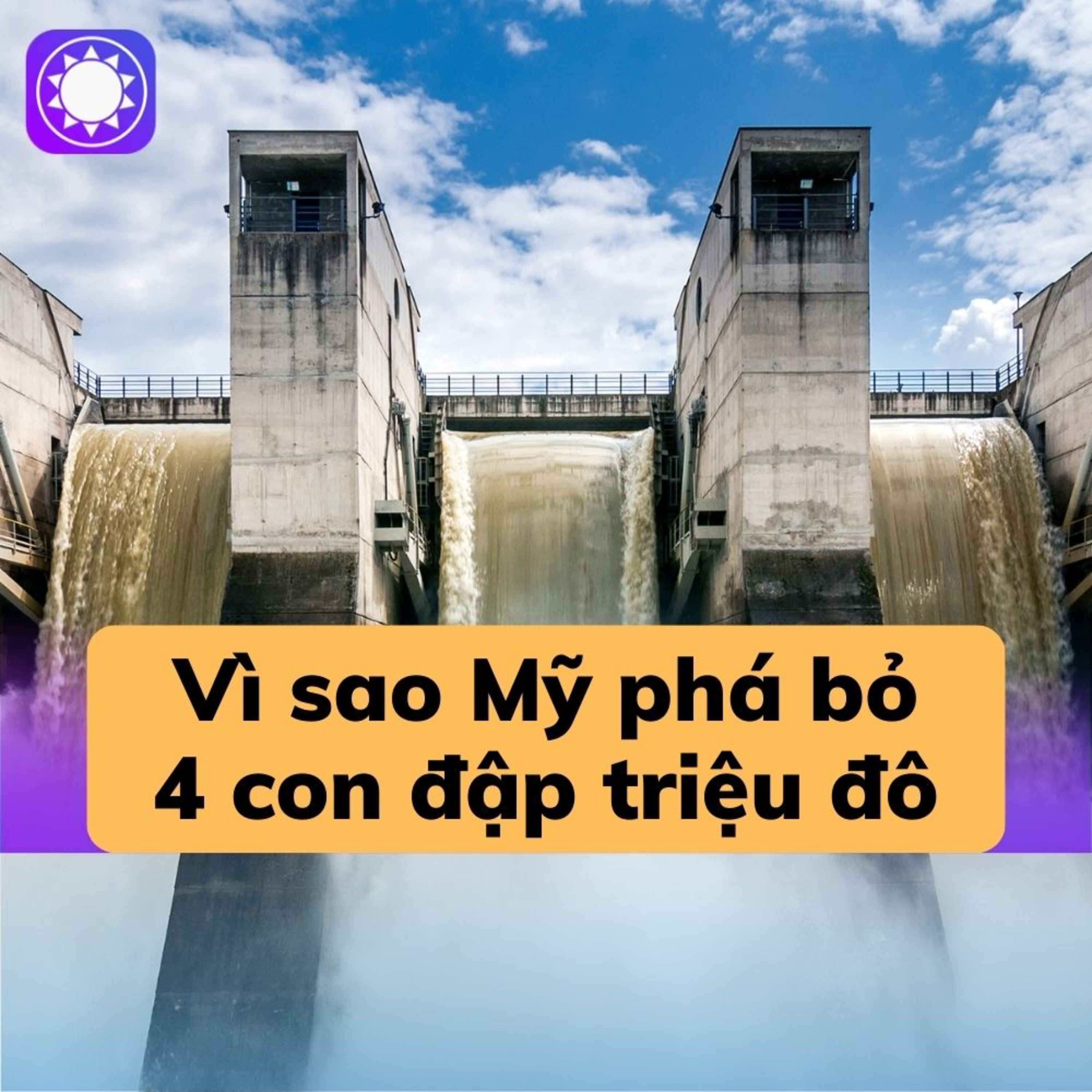 Vì sao Mỹ bỏ 450 triệu USD để dỡ bỏ 4 con đập khổng lồ? episode artwork