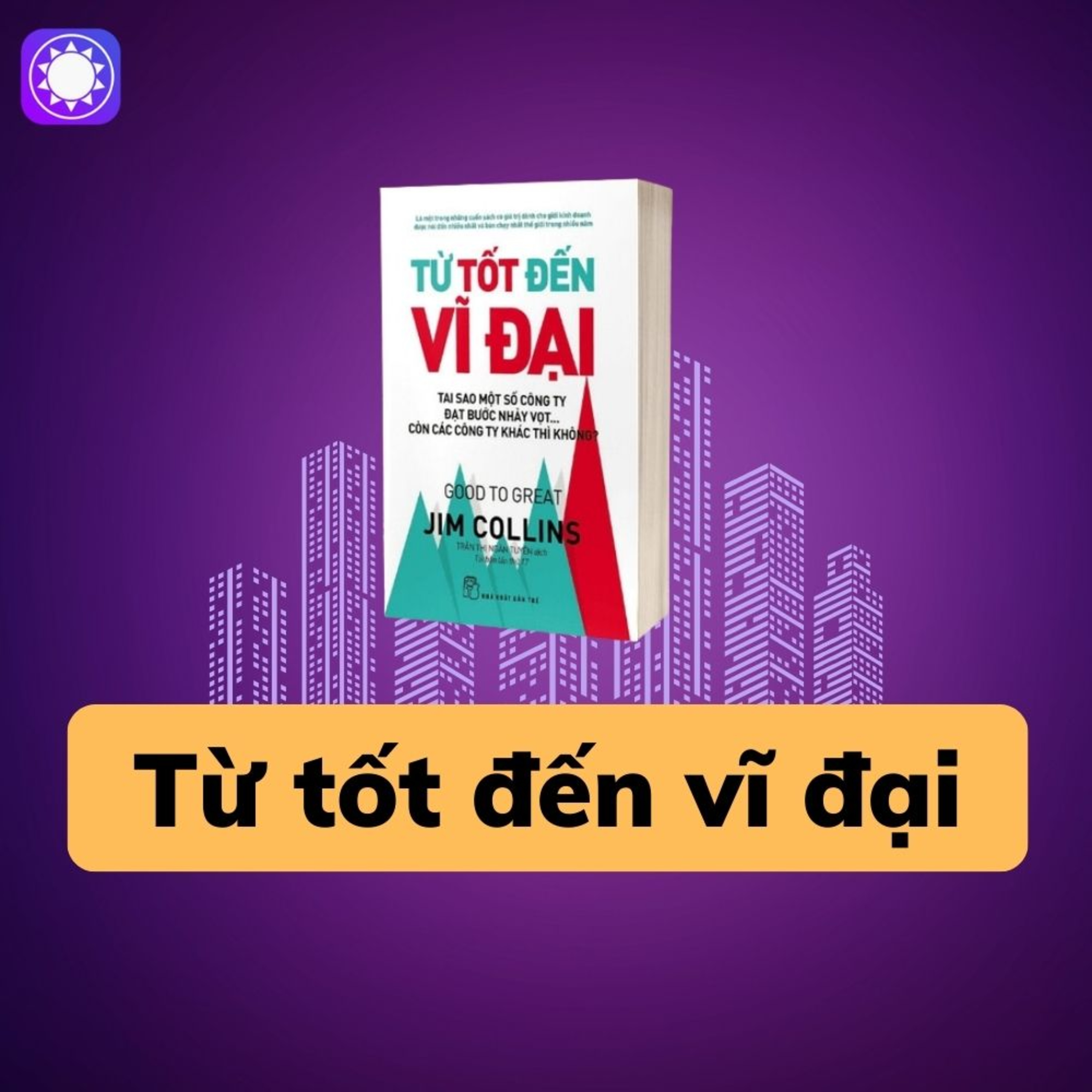 Sách Tinh Gọn - Từ tốt đến vĩ đại episode artwork