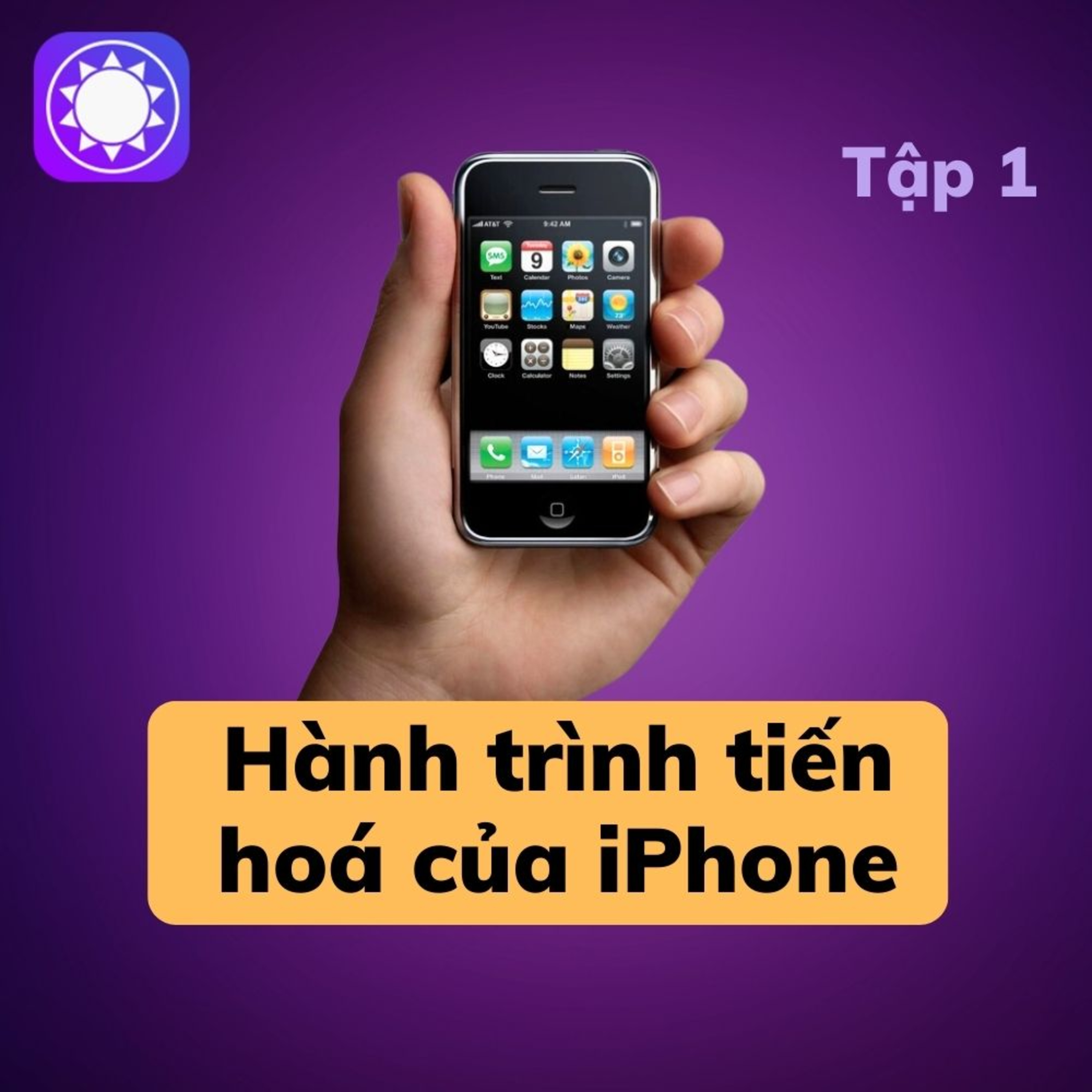 Hành trình tiến hoá của iPhone - Tập 1 episode artwork