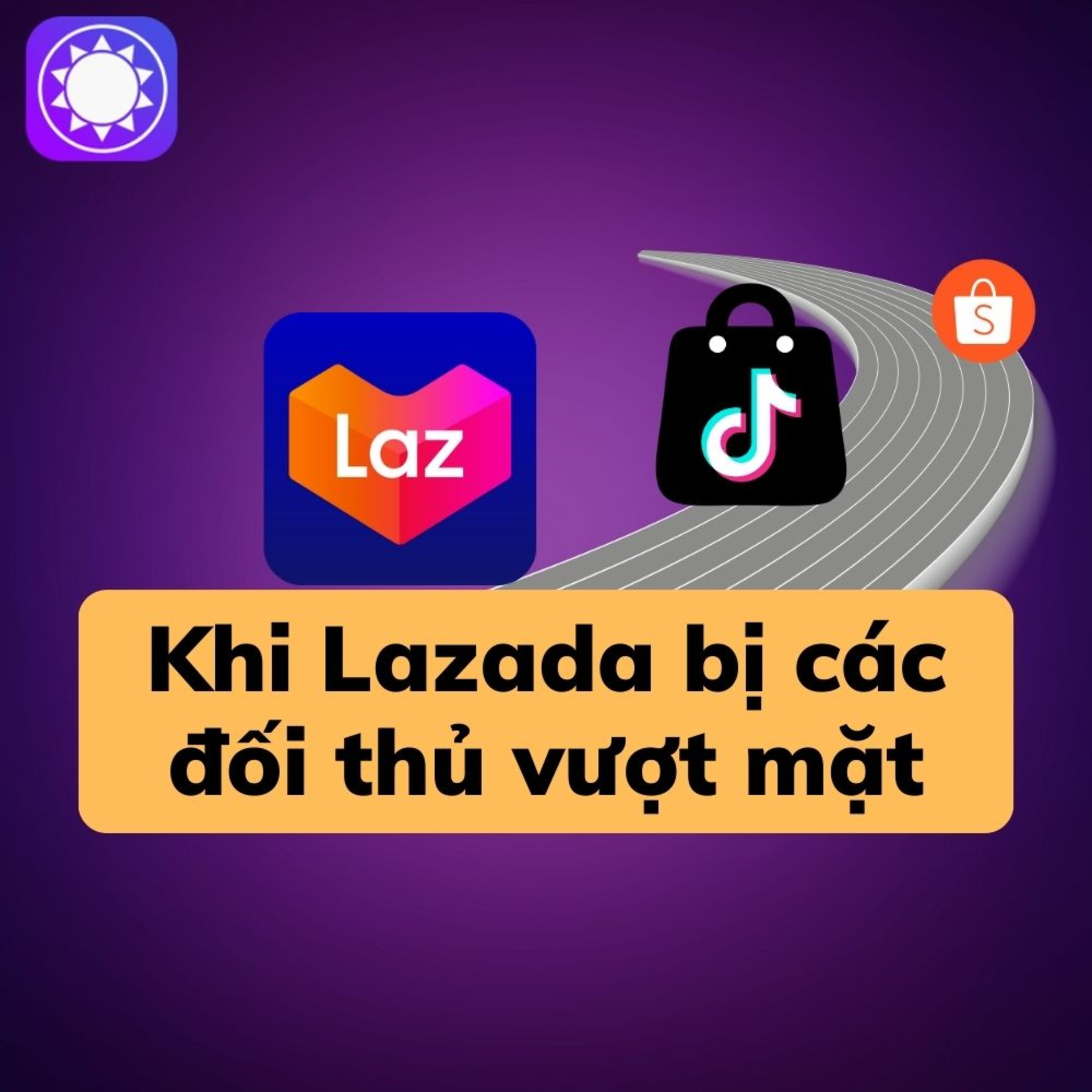Khi Lazada bị các đối thủ vượt mặt episode artwork